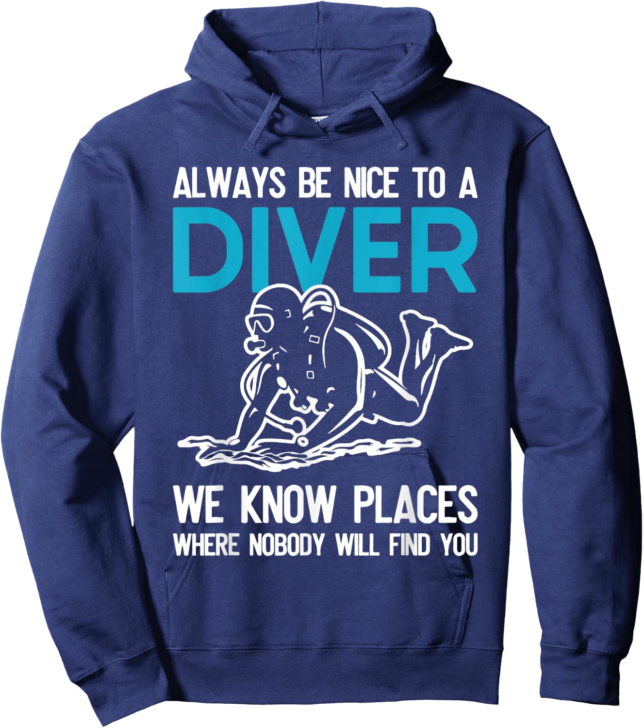 Always Be Nice To A Diver Scuba Diving Funny Ocean Gift Hoodie - Hoodie | Navy