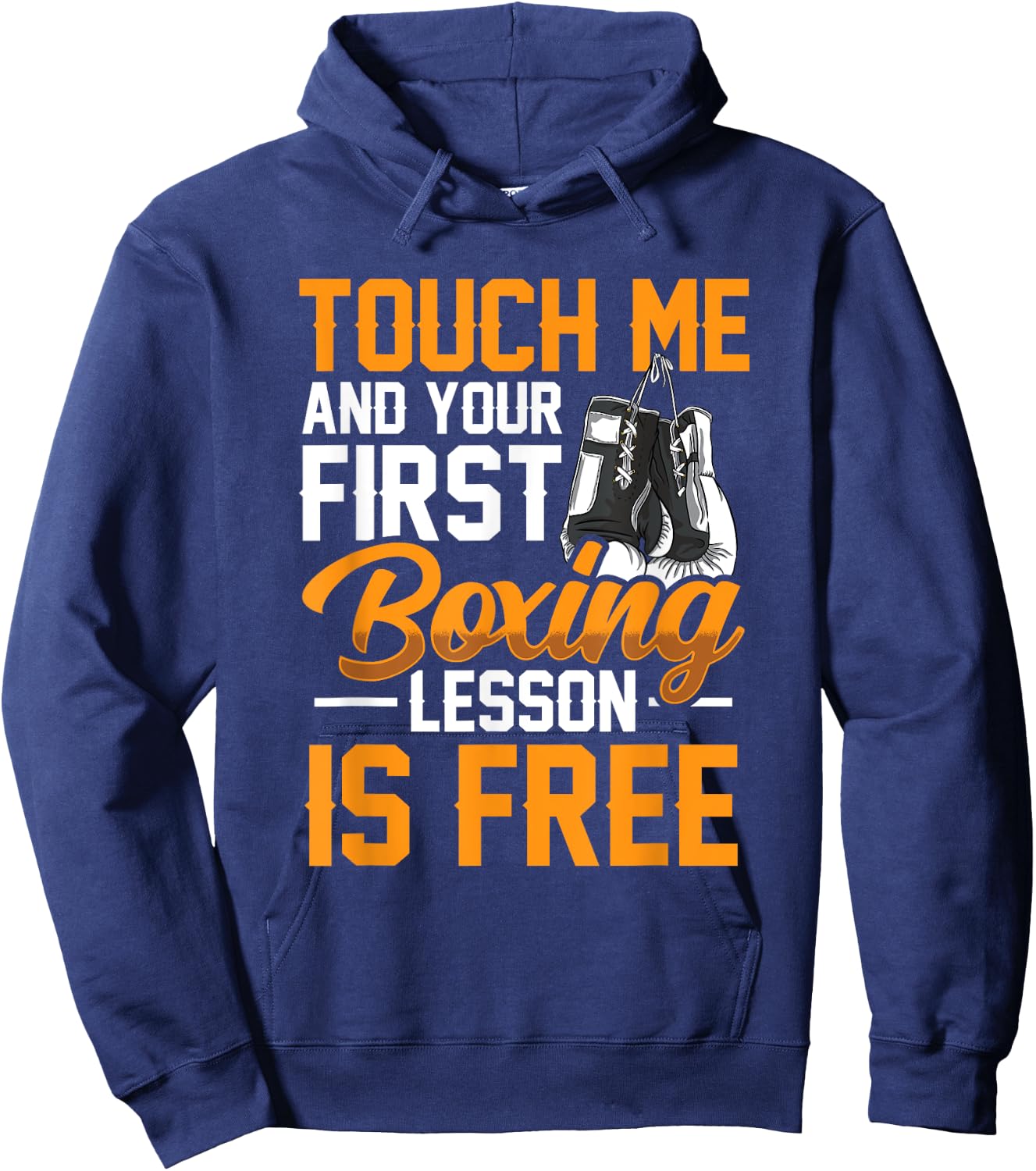 Touch Me And Your First Boxing Lesson is Free - Gym Boxer Hoodie - Hoodie | Navy