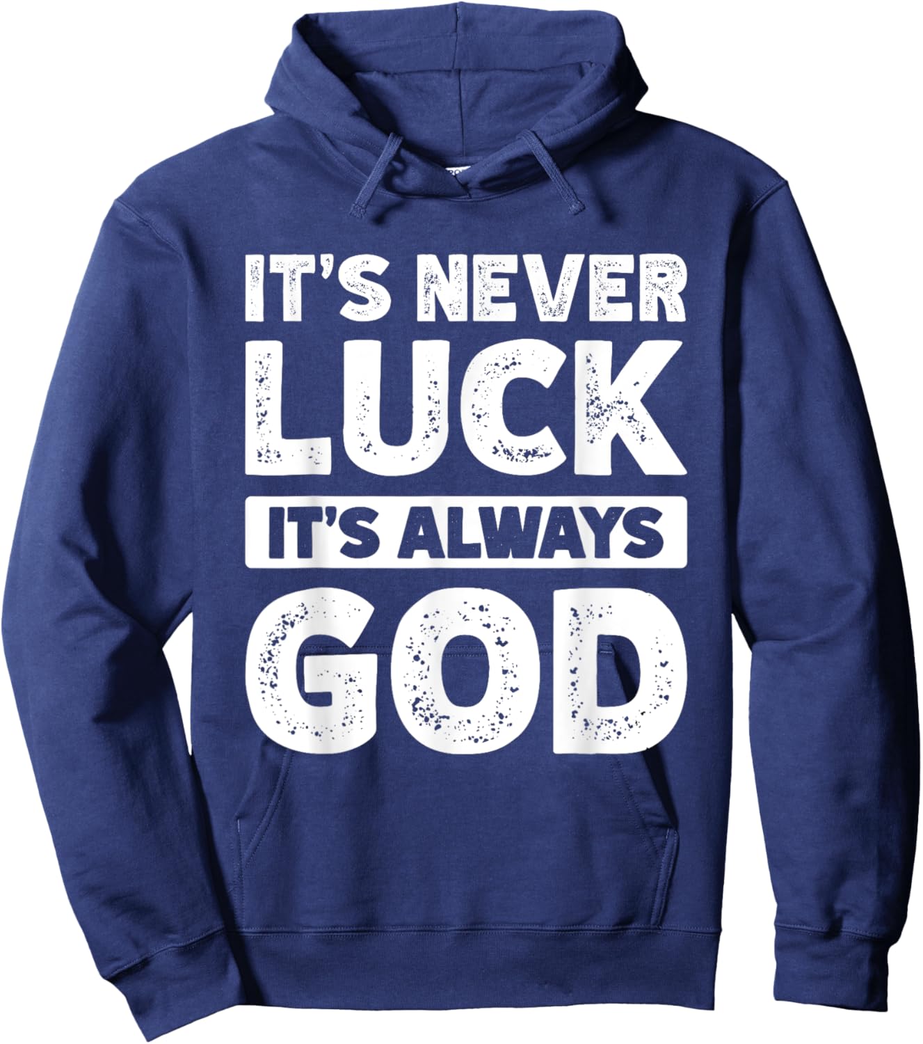 It's Never Luck It's Always God Hoodie - Hoodie | Navy