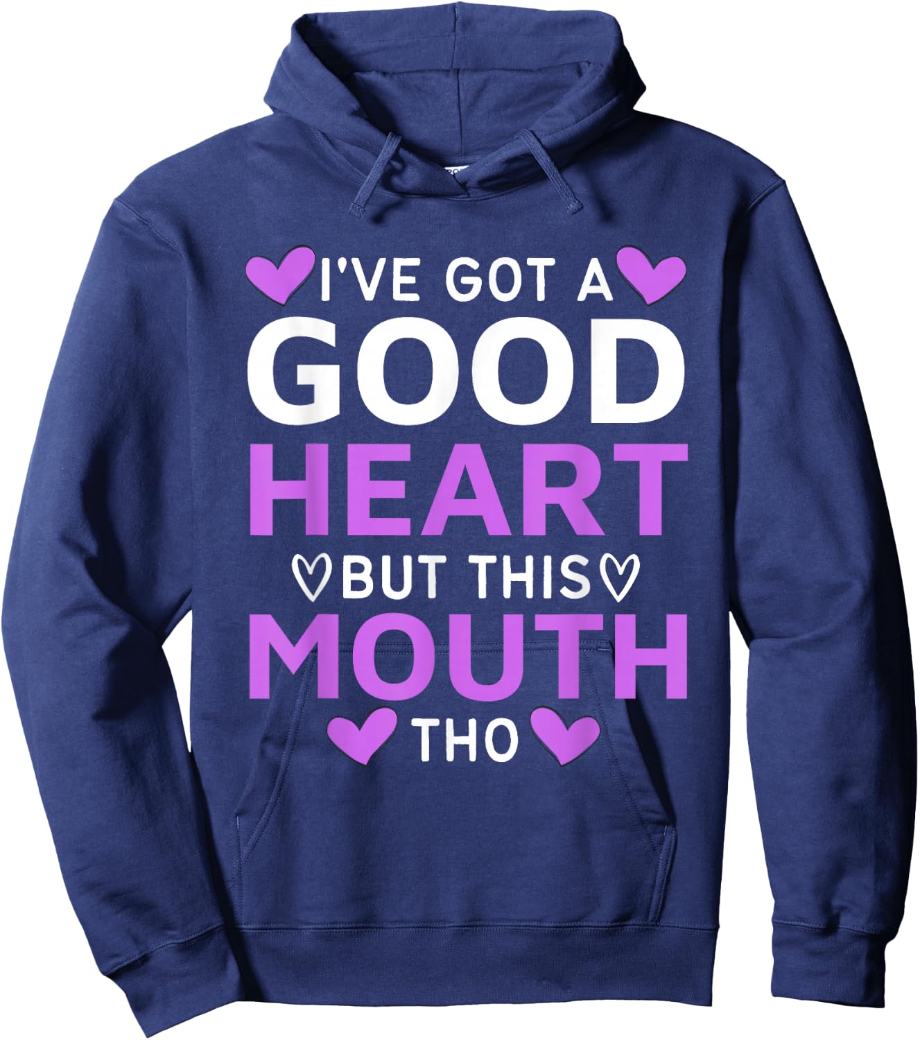 I've Got A Good Heart But This Mouth Tho mouth sarcastic Hoodie - Hoodie | Navy