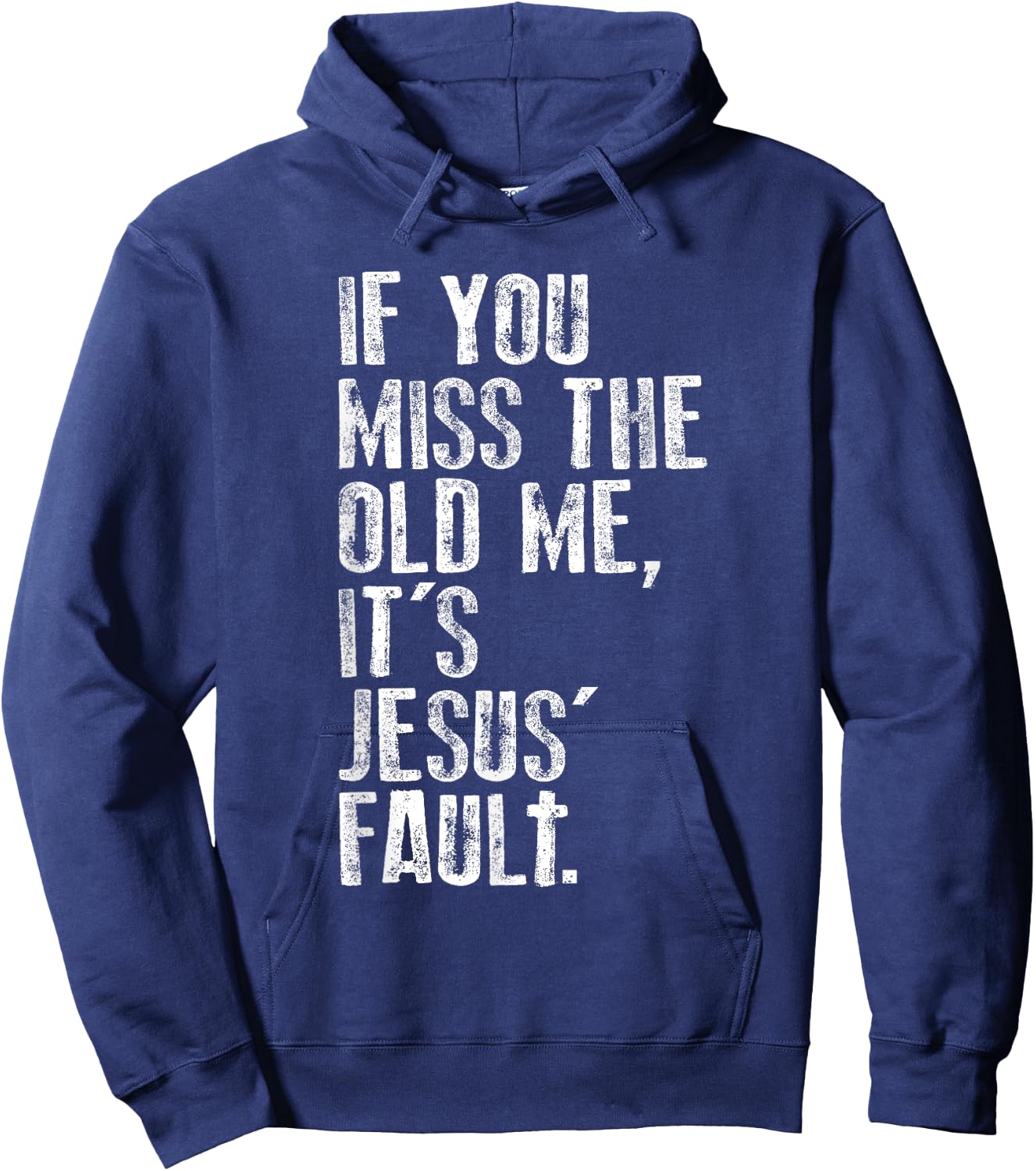 If You Miss The Old Me, It's Jesus' Fault - Witnessing Hoodie - Hoodie | Navy