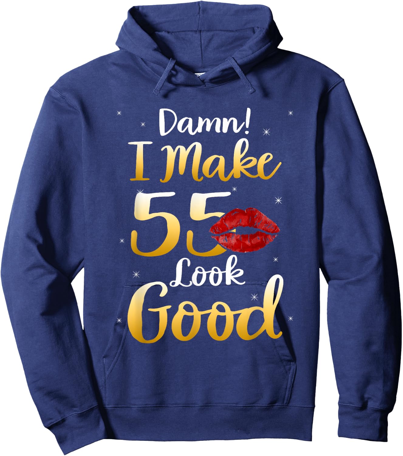 Damn I Make 55 Look Good 55th Birthday Gifts Hoodie - Hoodie | Navy