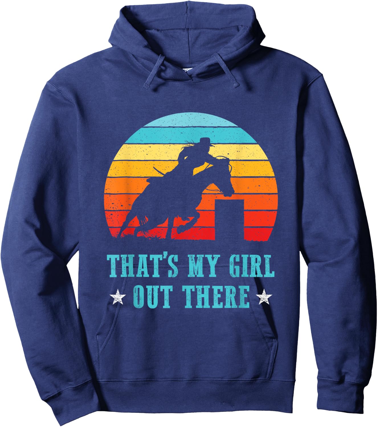 That's My Girl Out There Proud Barrel Racing Dad Mom Rodeo Hoodie - Hoodie | Navy