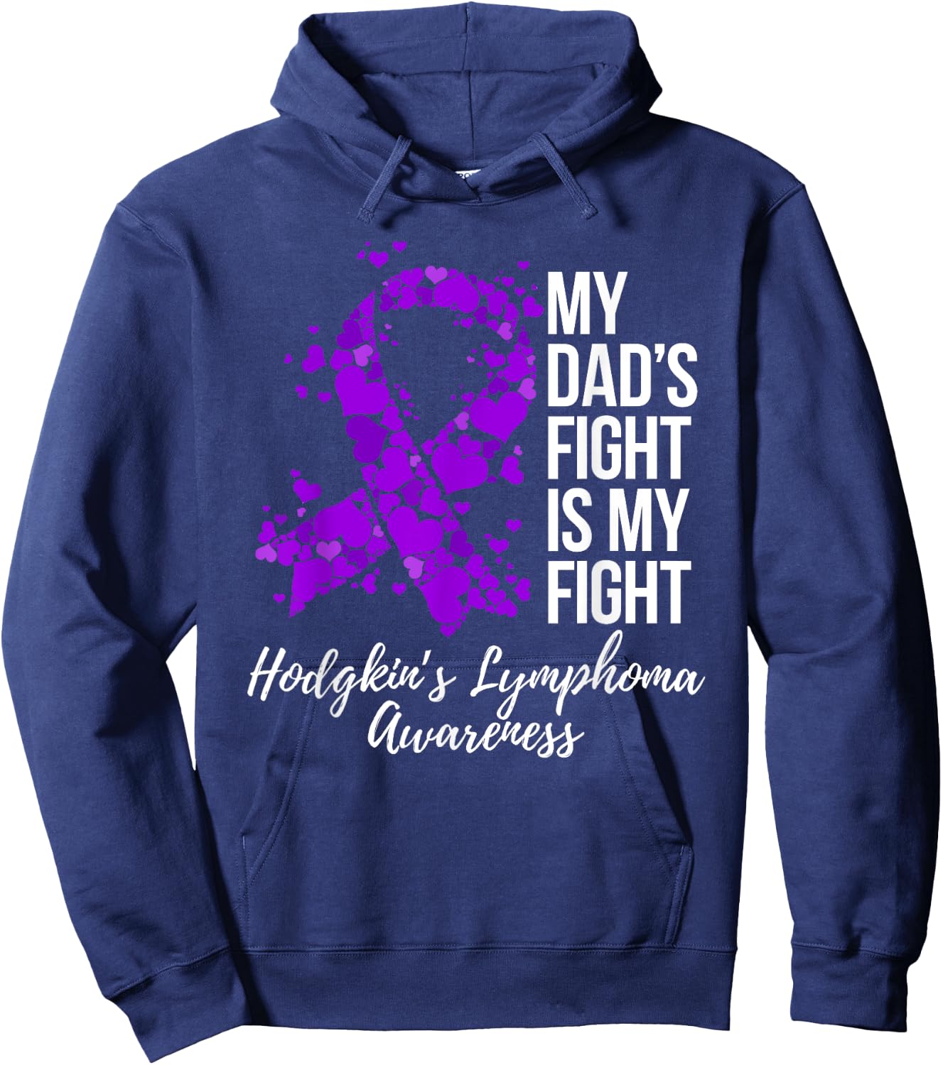 My Dad’s Fight Is My Fight Hodgkin’s Lymphoma Awareness Hoodie - Hoodie | Navy