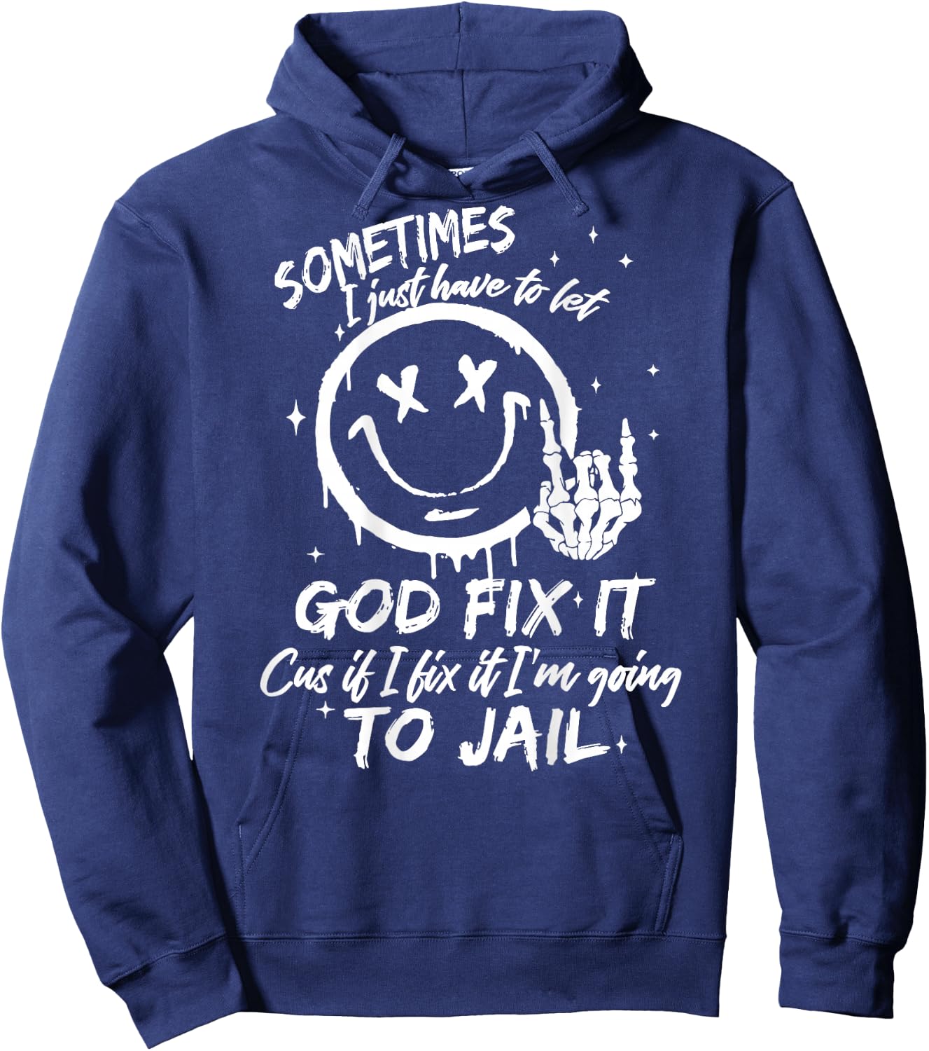 Sometimes I Just Have To Let God Fix It - Sometimes I Just Have To Let God Fix It - -Adults - Black - Small - Short Sleeve Hoodie - Hoodie | Navy