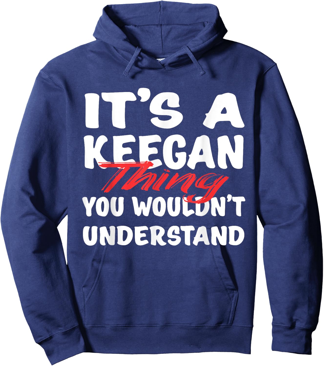 It's A Keegan Thing You Wouldn't Understand Funny Keegan Hoodie - Hoodie | Navy