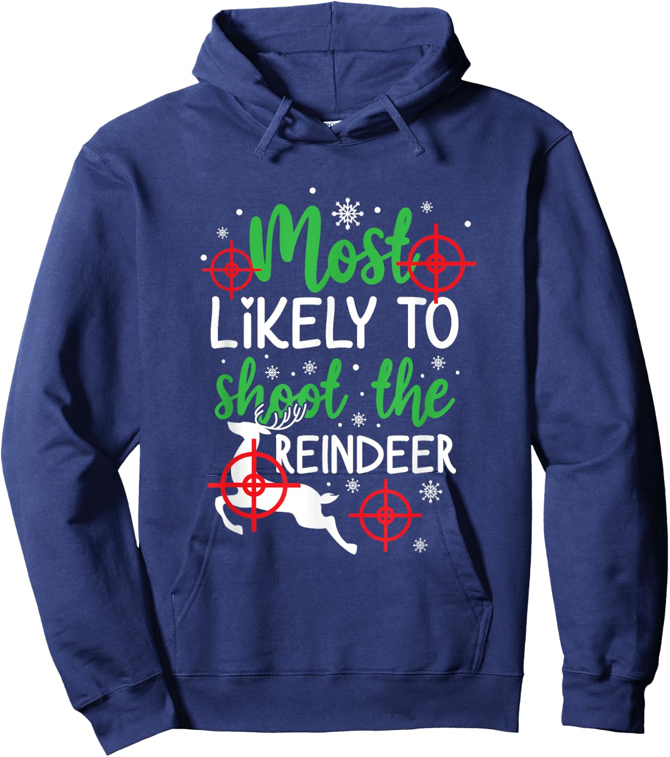 Most Likely To Shoot The Reindeer Funny Holiday Christmas Hoodie - Hoodie | Navy