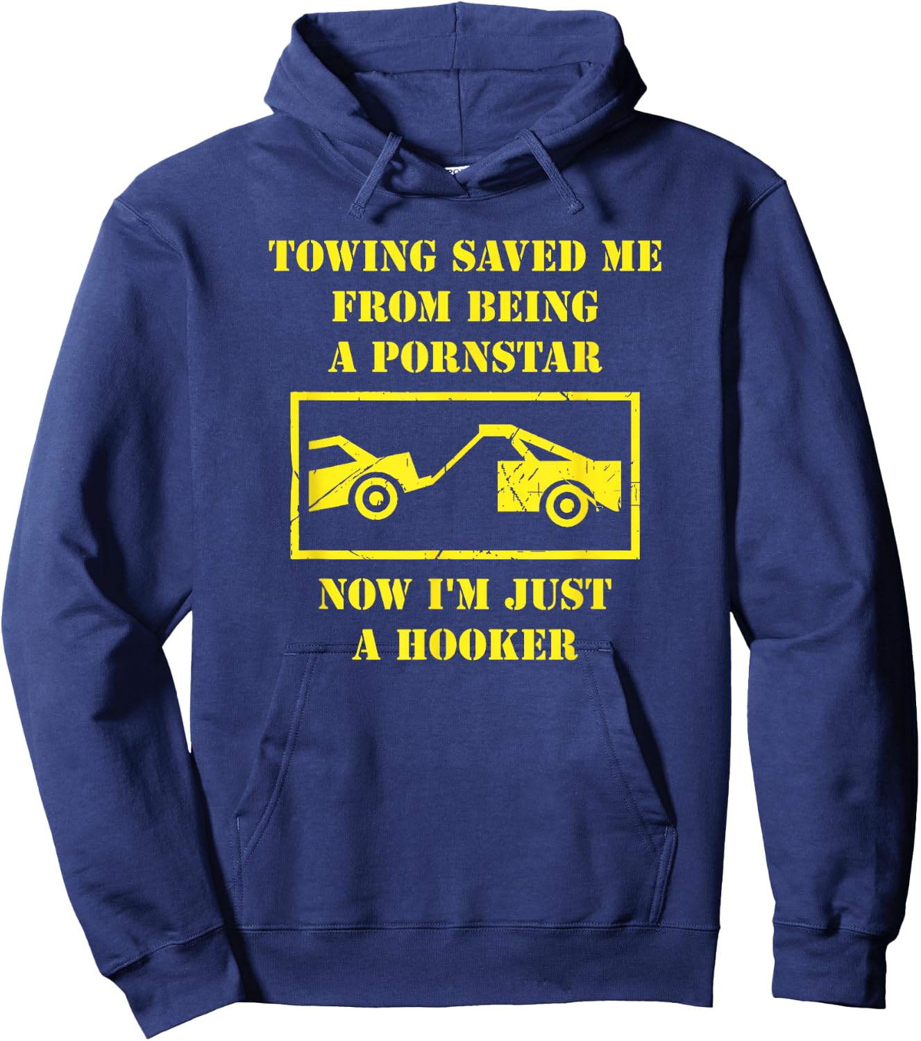Towing Saved Me From Being A Pornstar. Now I'm A Hooker. Hoodie - Hoodie | Navy