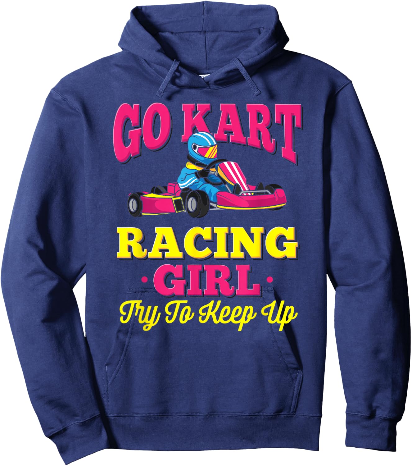 Go Kart Racing Girl - Funny Racing Gift - Go Cart Racer Hoodie - Hoodie | Navy