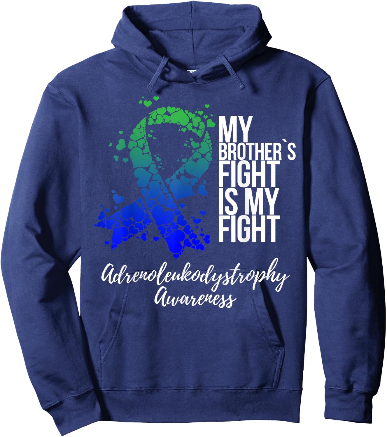 My Brother’s Fight My Fight Adrenoleukodystrophy Awareness Hoodie - Hoodie | Navy