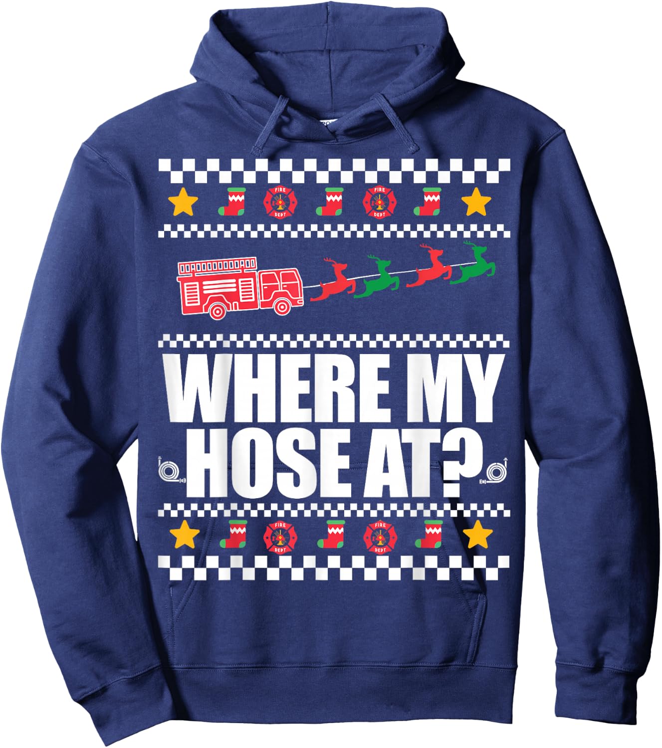WHERE MY HOSE AT? Funny Fireman Ugly Christmas Sweater Meme Hoodie - Hoodie | Navy