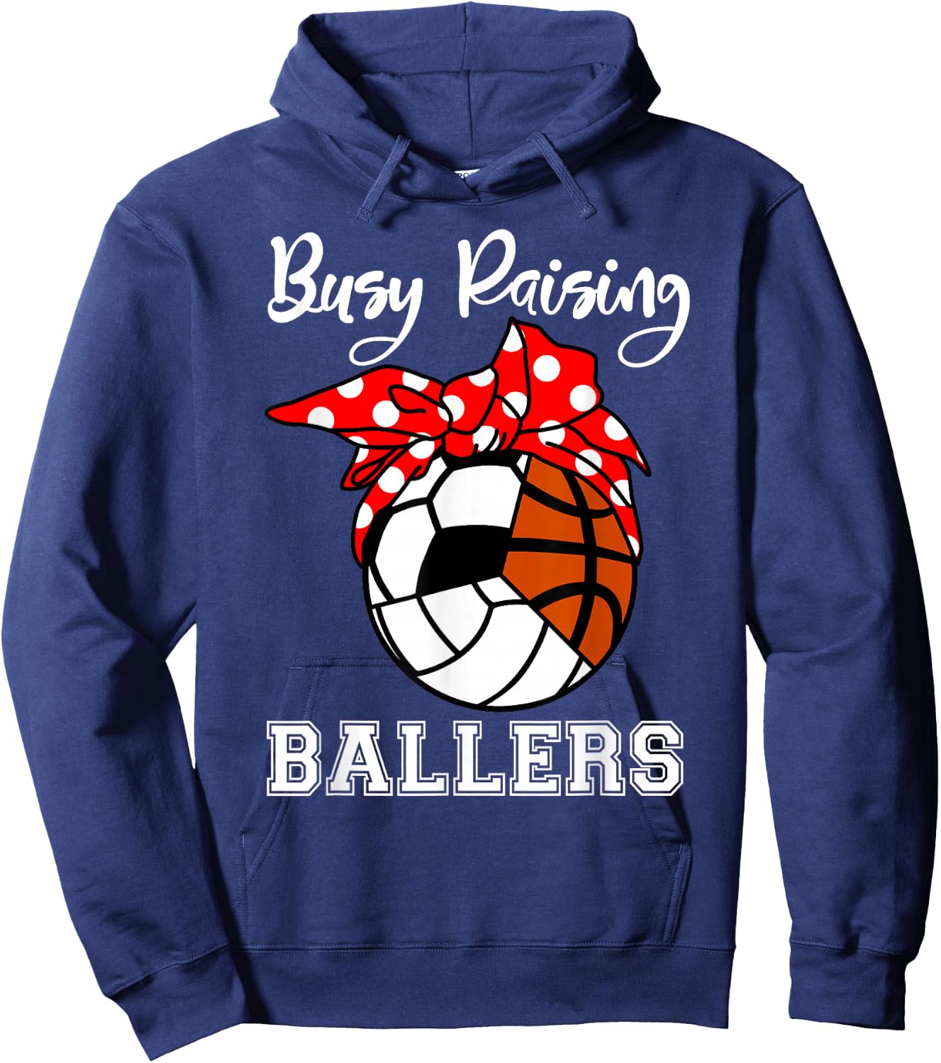 Busy Raising Ballers Funny Volleyball Soccer Basketball Mom Hoodie - Hoodie | Navy