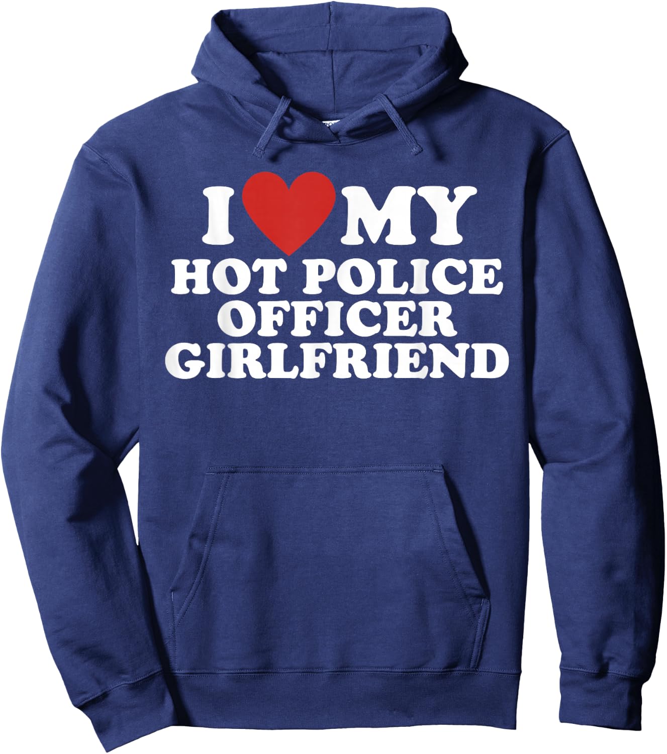 I Love My Hot Police Officer Girlfriend Hoodie - Hoodie | Navy