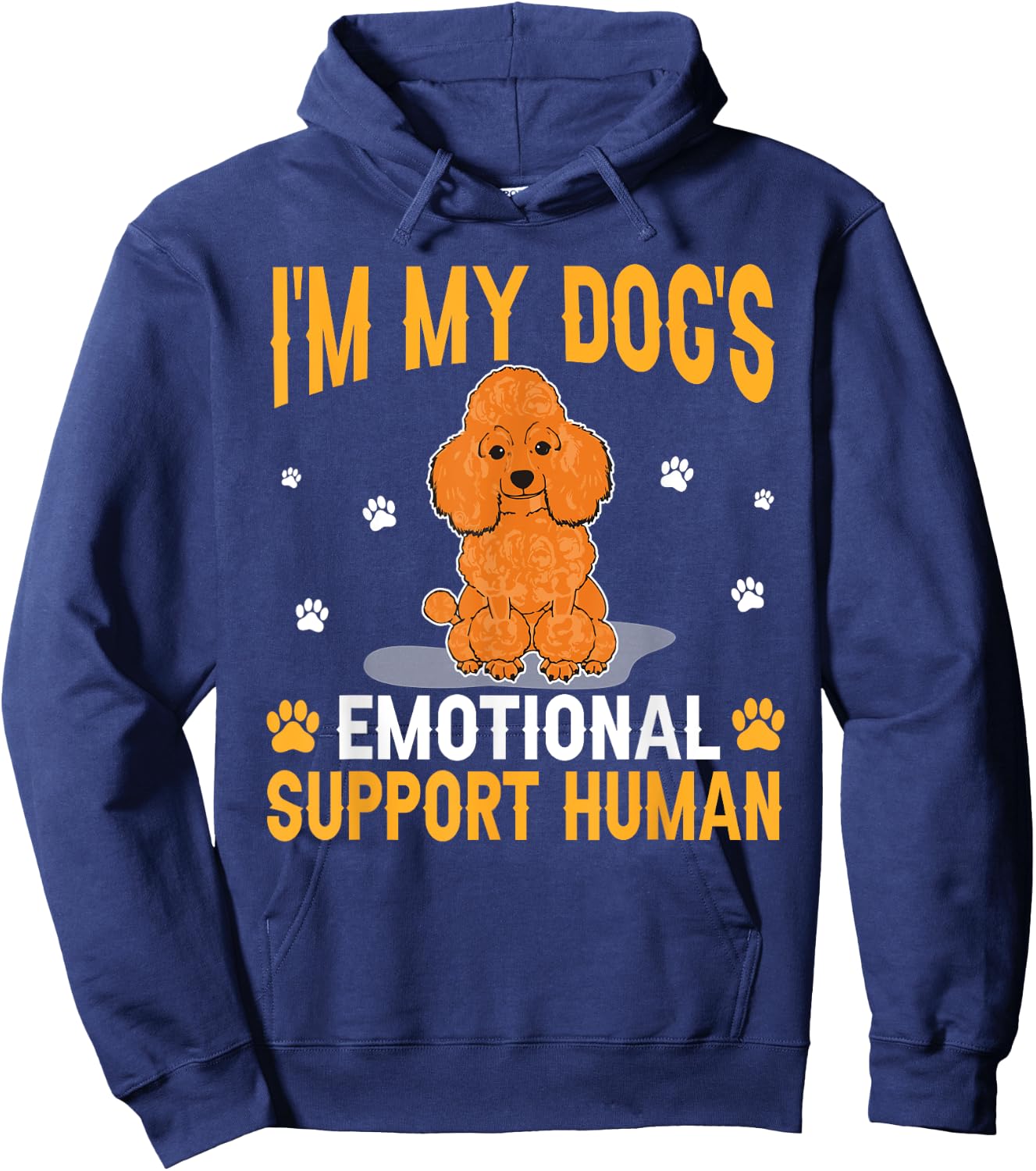 I'm My Dog's Emotional Support Human Poodle Dog Lover Hoodie - Hoodie | Navy