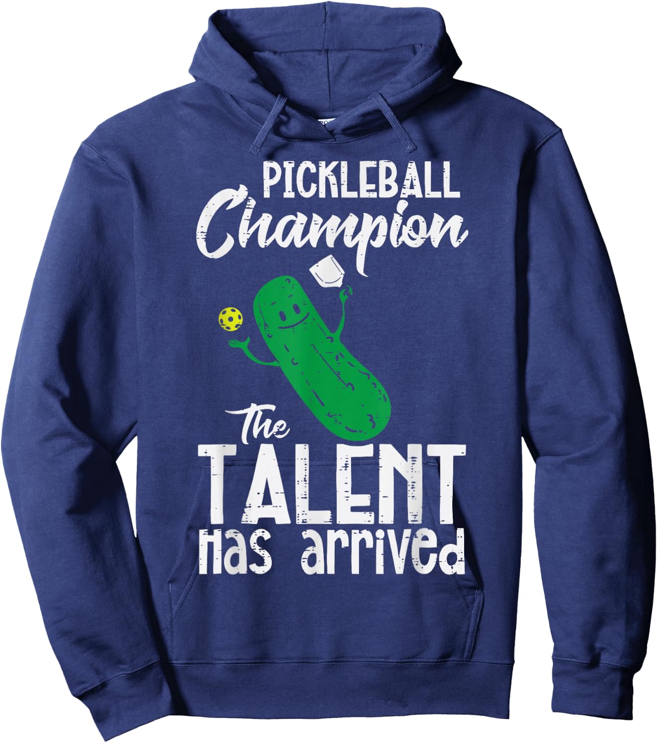 Pickleball Champion Talent Has Arrived Pickle Ball Men Women Hoodie - Hoodie | Navy