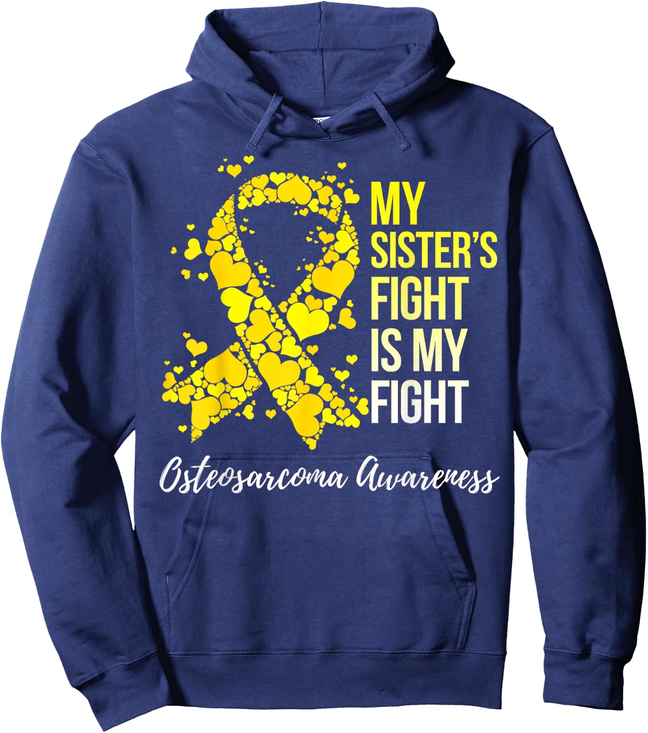 My Sister’s Fight Is My Fight Osteosarcoma Awareness Hoodie - Hoodie | Navy