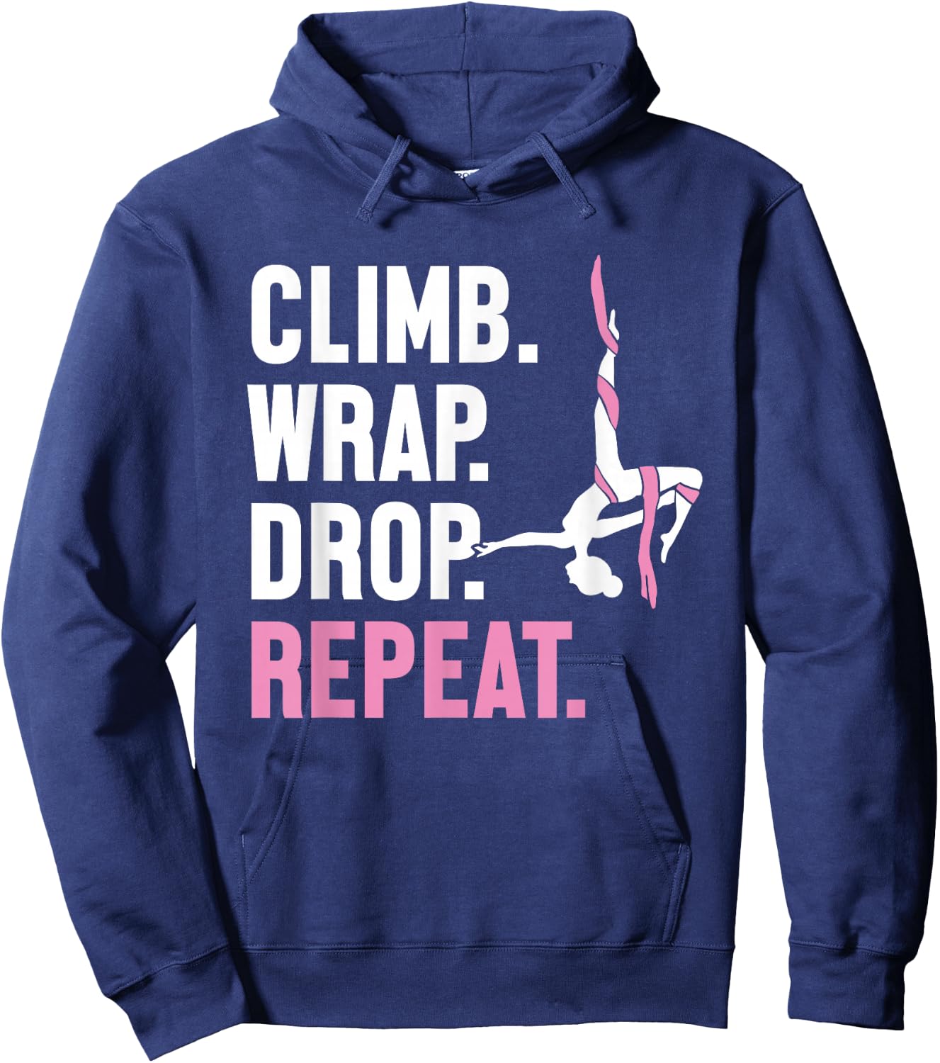 Climb Wrap Drop Repeat Aerial Yoga Aerialist Aerial Silks Hoodie - Hoodie | Navy