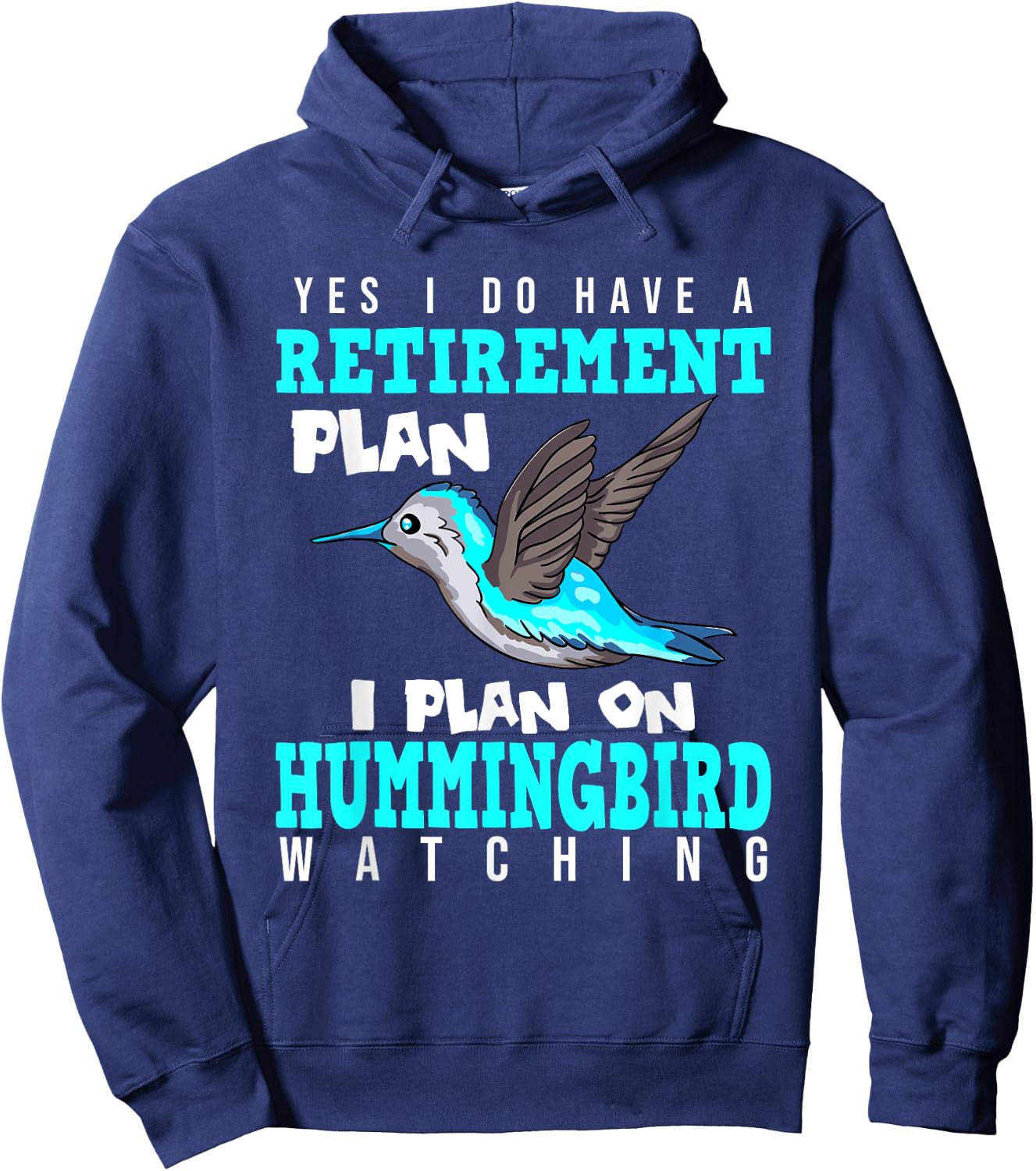 Yes I Do Have A Retirement Plan Quote For Hummingbird Lover Hoodie - Hoodie | Navy