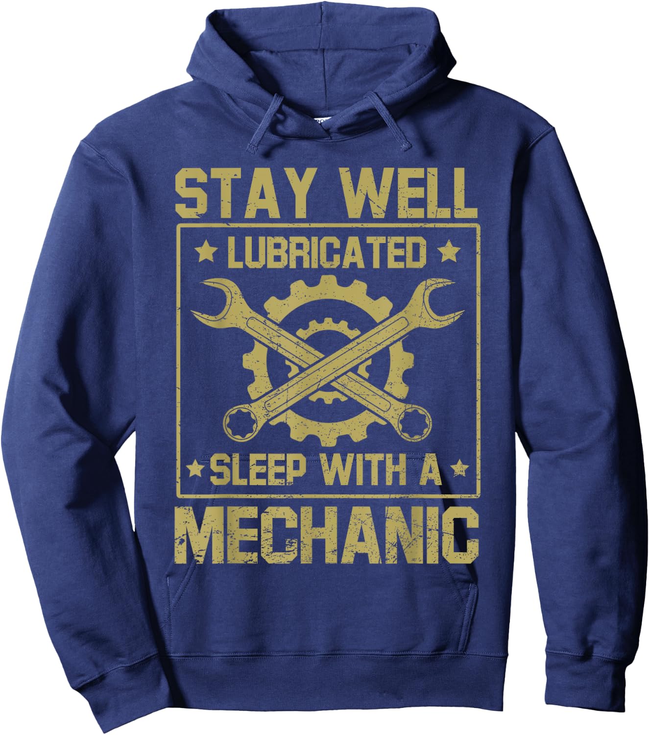 Stay Well Lubricated Sleep With Mechanic Funny Saying Joke Hoodie - Hoodie | Navy