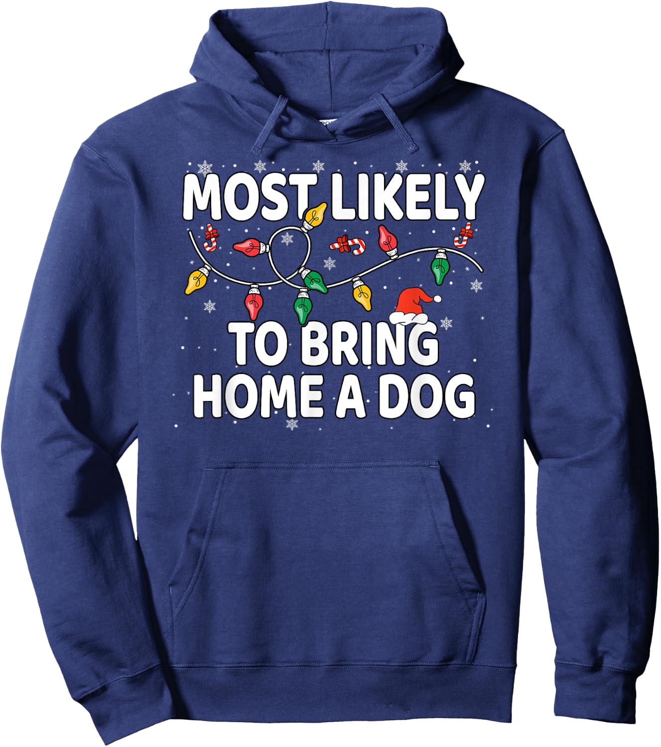 Most Likely To Bring Home A Dog Xmas Matching Hoodie - Hoodie | Navy