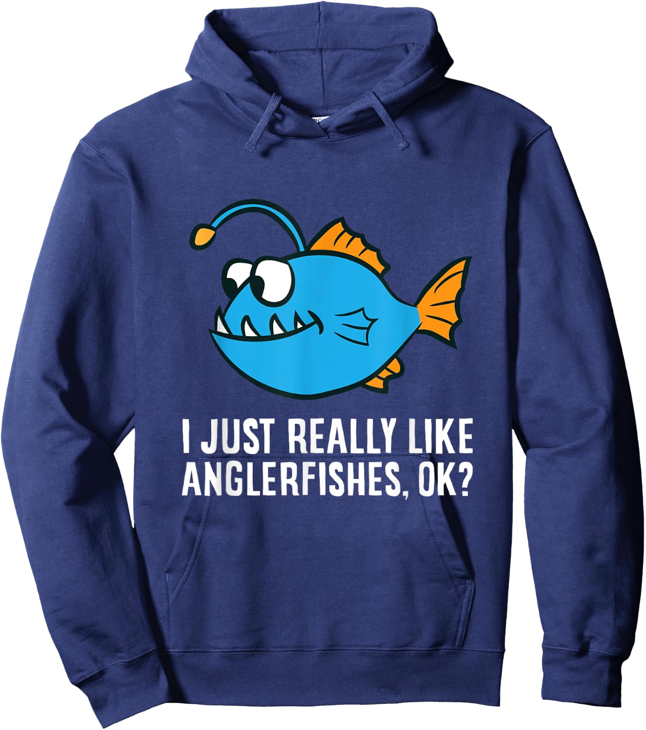 I Just Really Like Anglerfishes, Ok? Angler Fish Hoodie - Hoodie | Navy