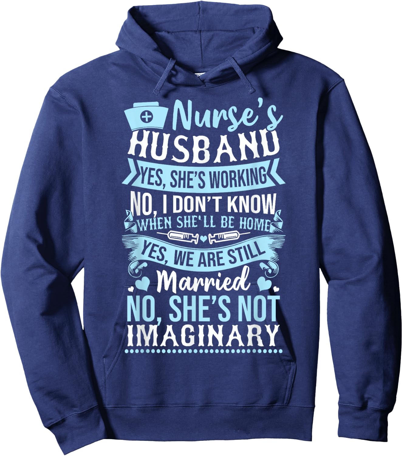 Nurse's Husband Shirt - My Nurse Wife Is Not Imaginary Hoodie - Hoodie | Navy