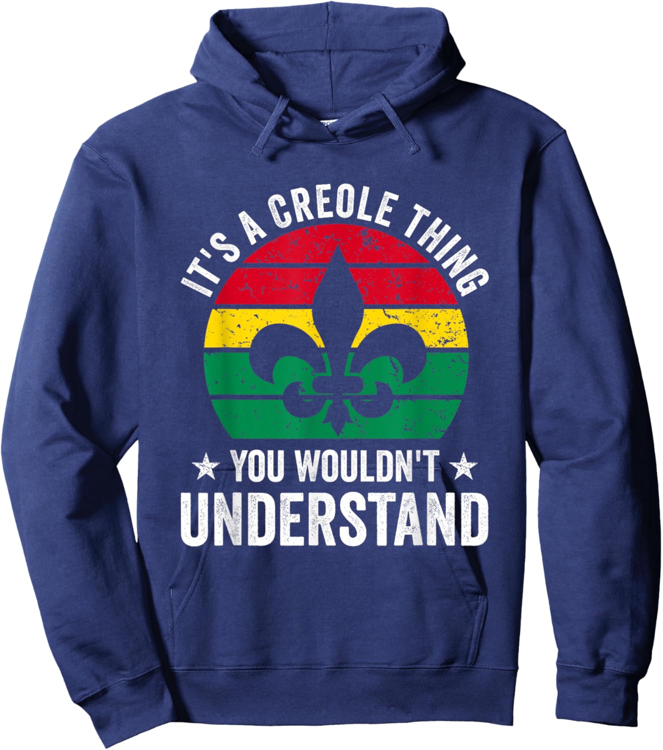 Its A Creole Thing You Wouldnt Understand Hoodie - Hoodie | Navy