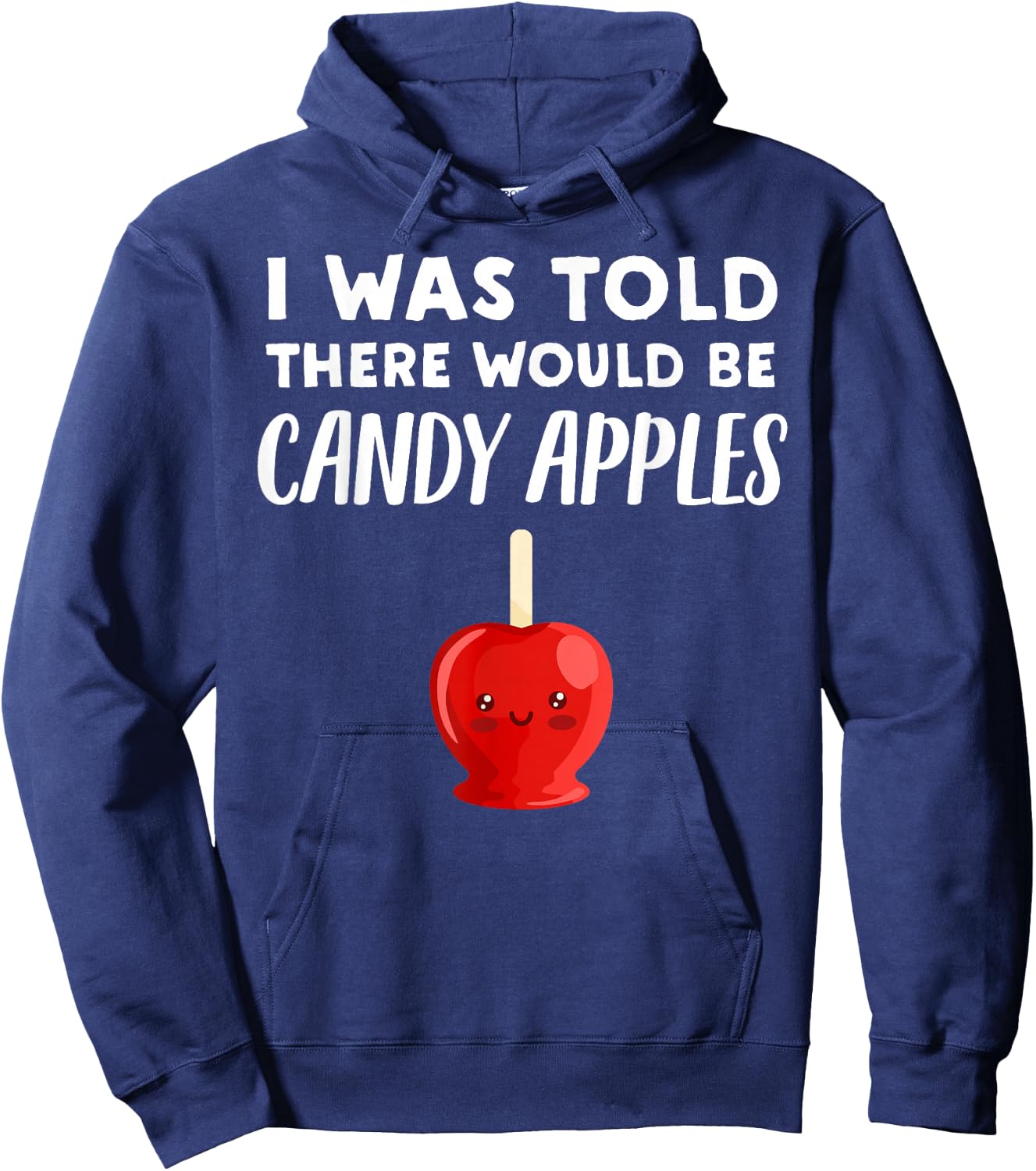 Funny Candy Apple Lover Gift | There would be Candy Apples Hoodie - Hoodie | Navy