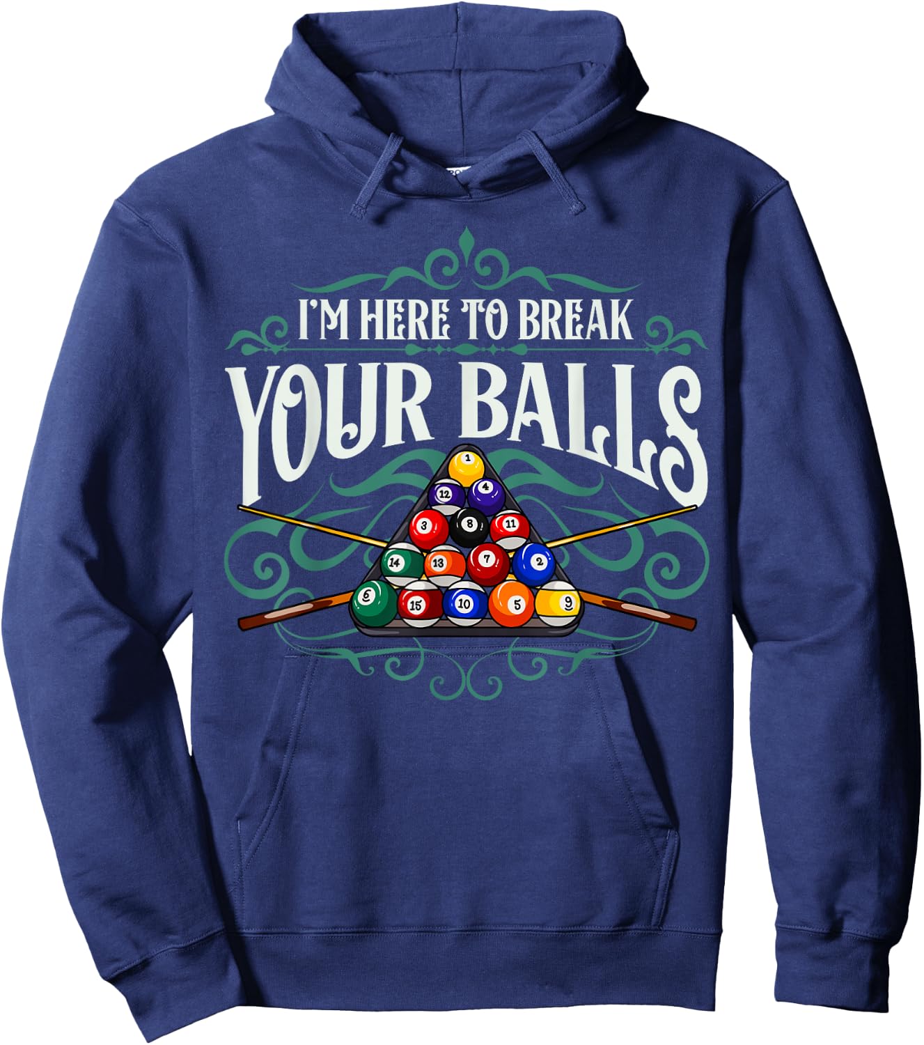 Funny Billiard Pool Hall Im Here To Break Your Balls Snooker Hoodie - Hoodie | Navy