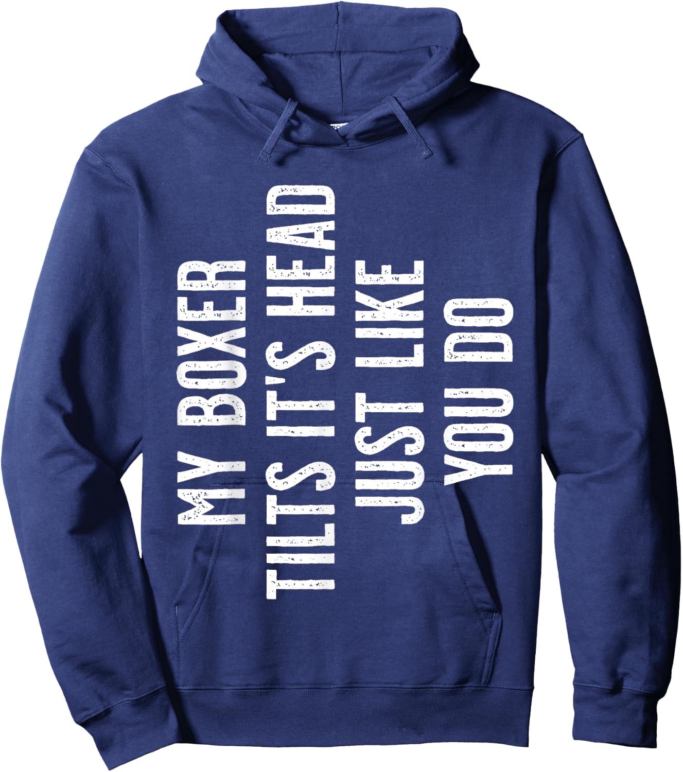 Boxer Dog - My Boxer tilts It's Head just Like You Hoodie - Hoodie | Navy