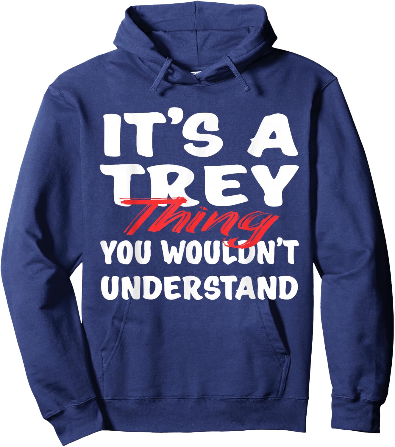 It's A Trey Thing You Wouldn't Understand Funny Trey Gift Hoodie - Hoodie | Navy