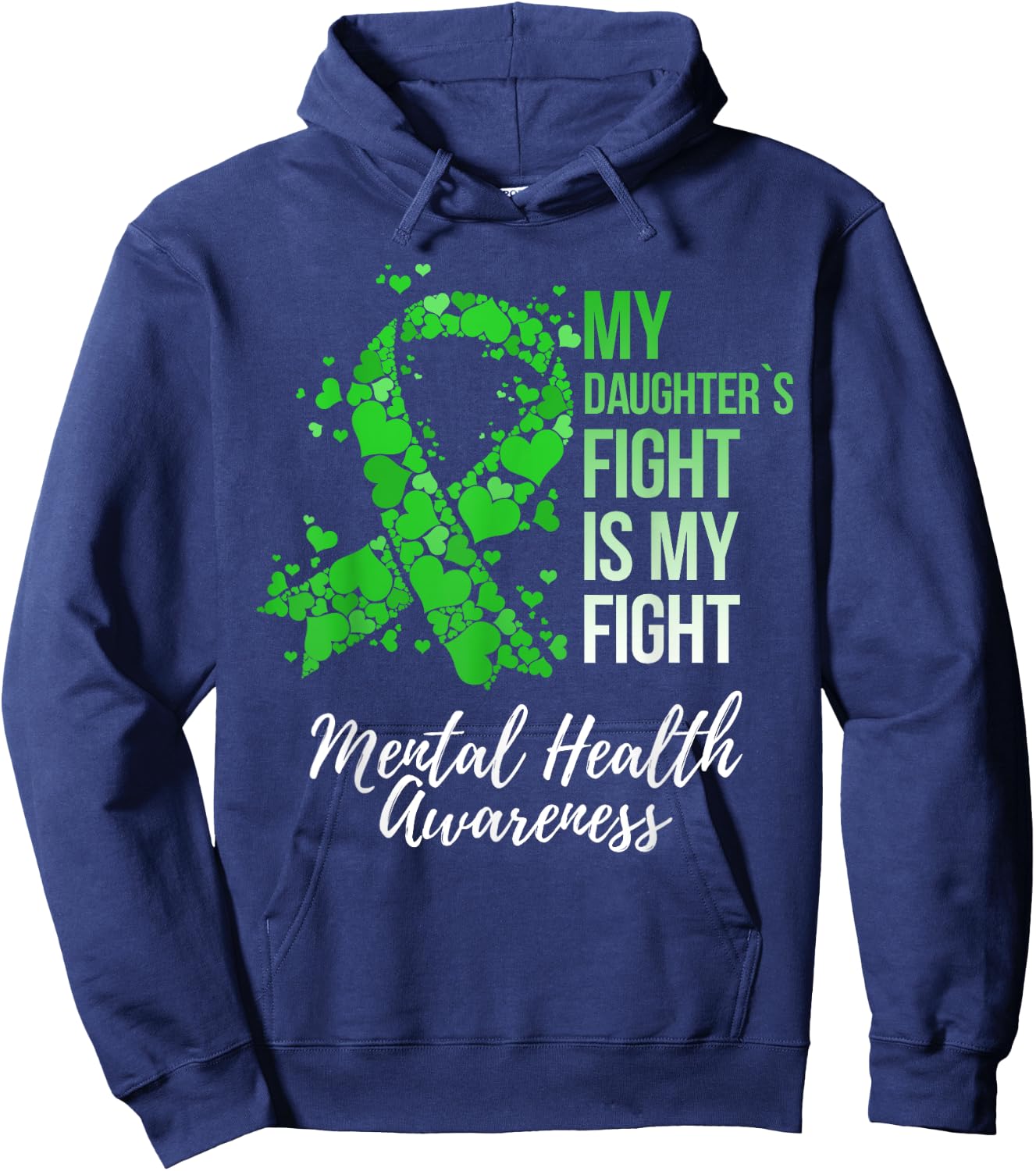 My Daughter’s Fight Is My Fight Mental Health Awareness Hoodie - Hoodie | Navy