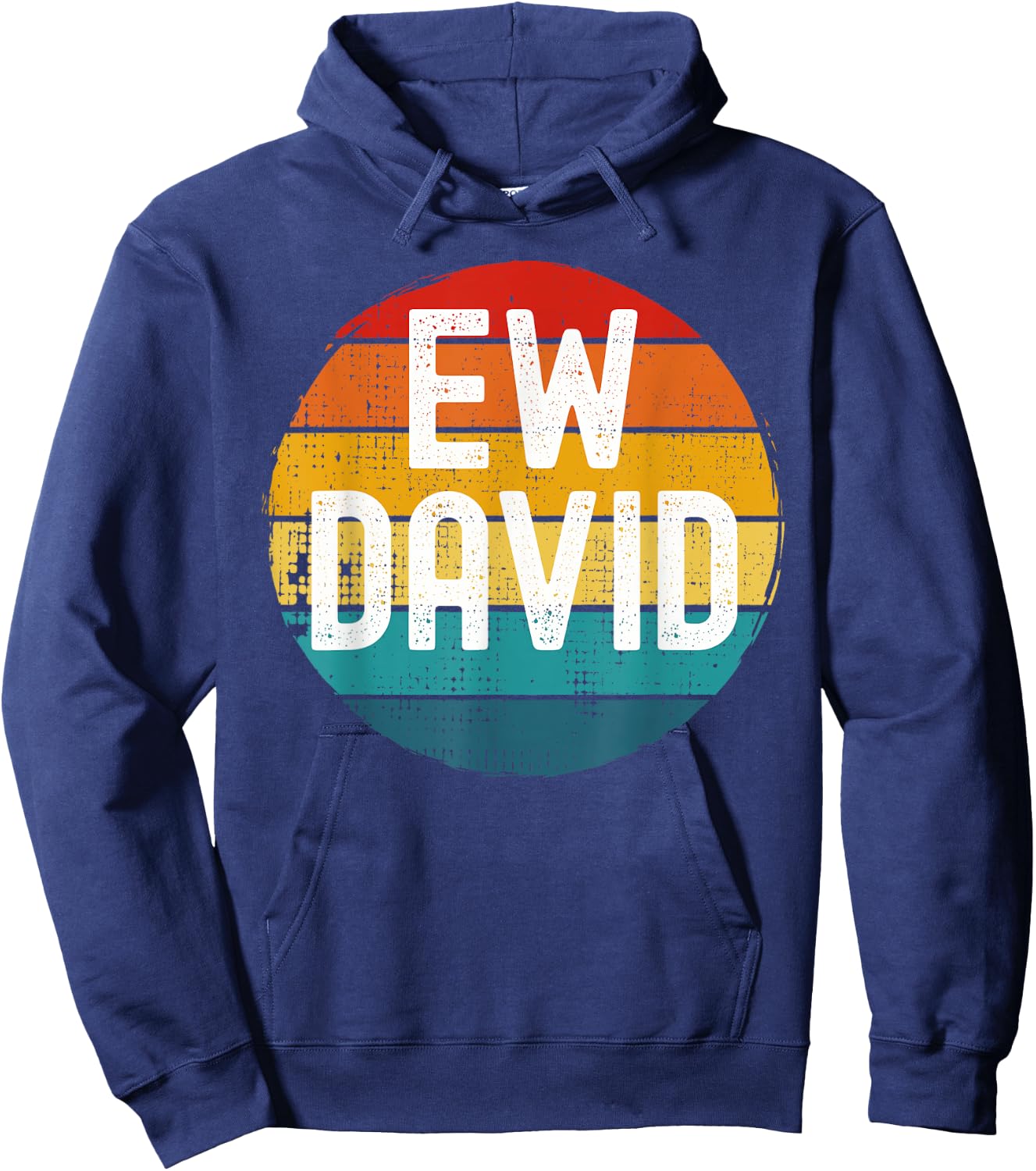 Ew David Funny Saying Distressed Hoodie - Hoodie | Navy