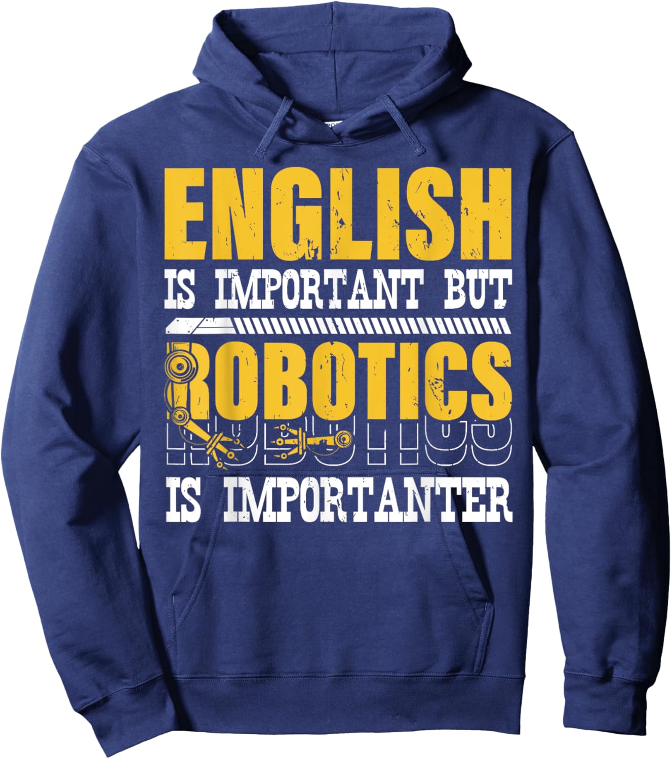 English Is Important But Robotics Is Importanter Engineering Hoodie - Hoodie | Navy