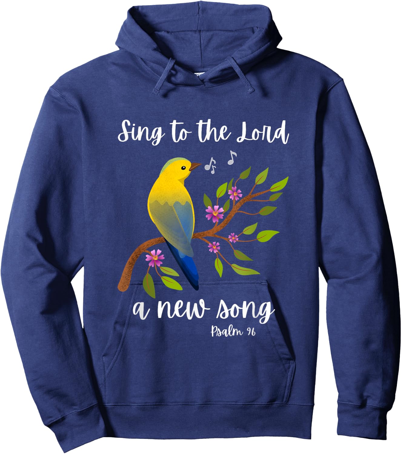 Sing To The Lord A New Song Psalm 96 Bird Flowers Christian Hoodie - Hoodie | Navy