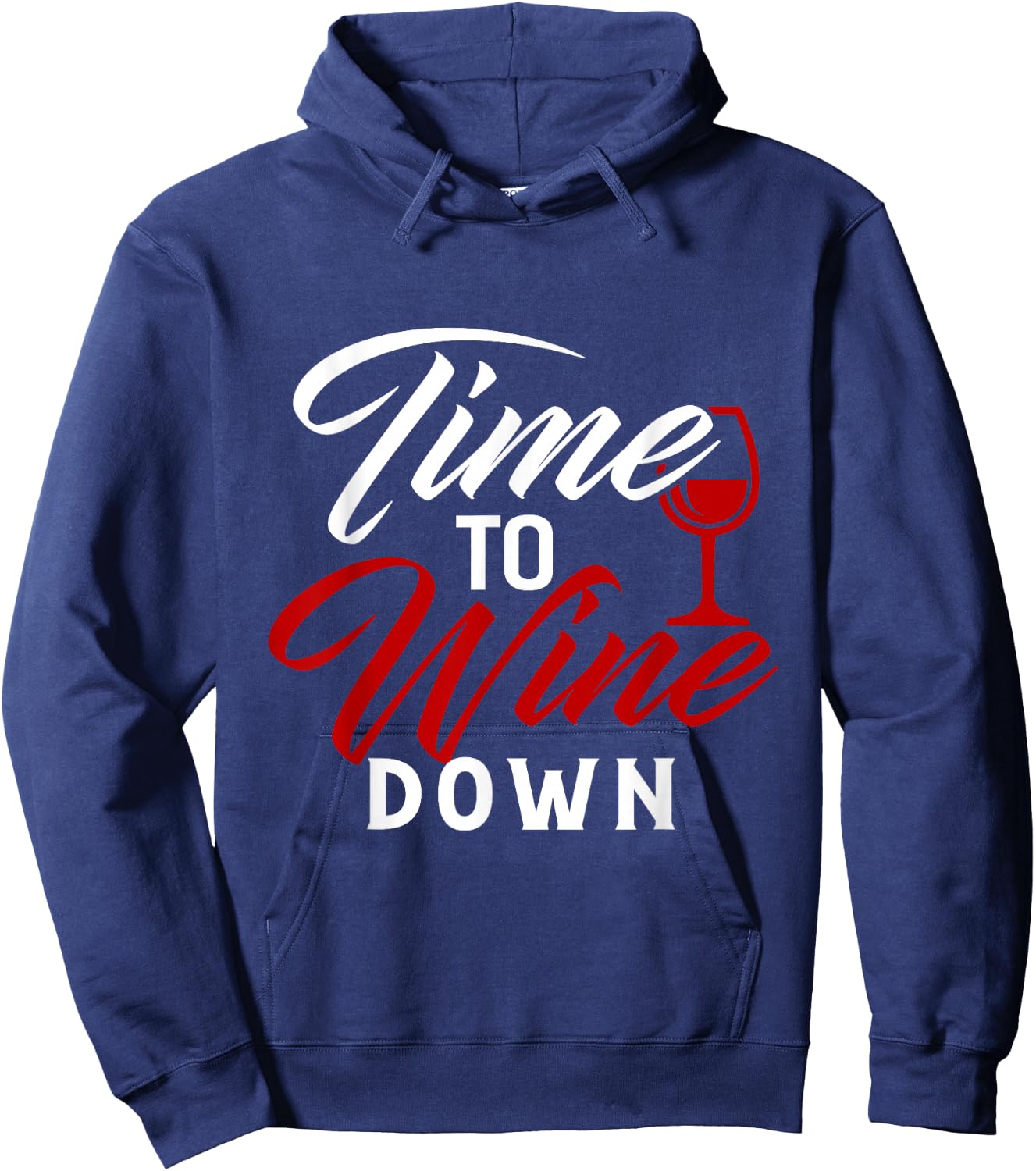 Time To Wine Down Shirt Funny Wine Lover Hoodie - Hoodie | Navy