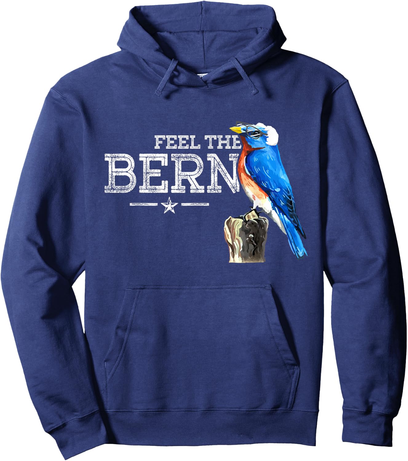 Feel The Bern - Cute Blue Bird Bernie Sanders 2020 President Hoodie - Hoodie | Navy