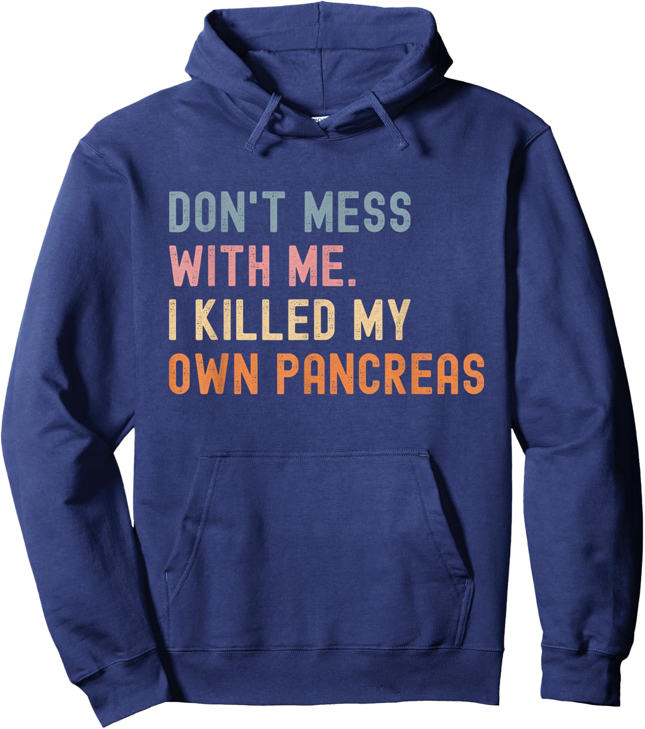 Don't Me With Me I Killed My Own Pancreas Vintage Hoodie - Hoodie | Navy