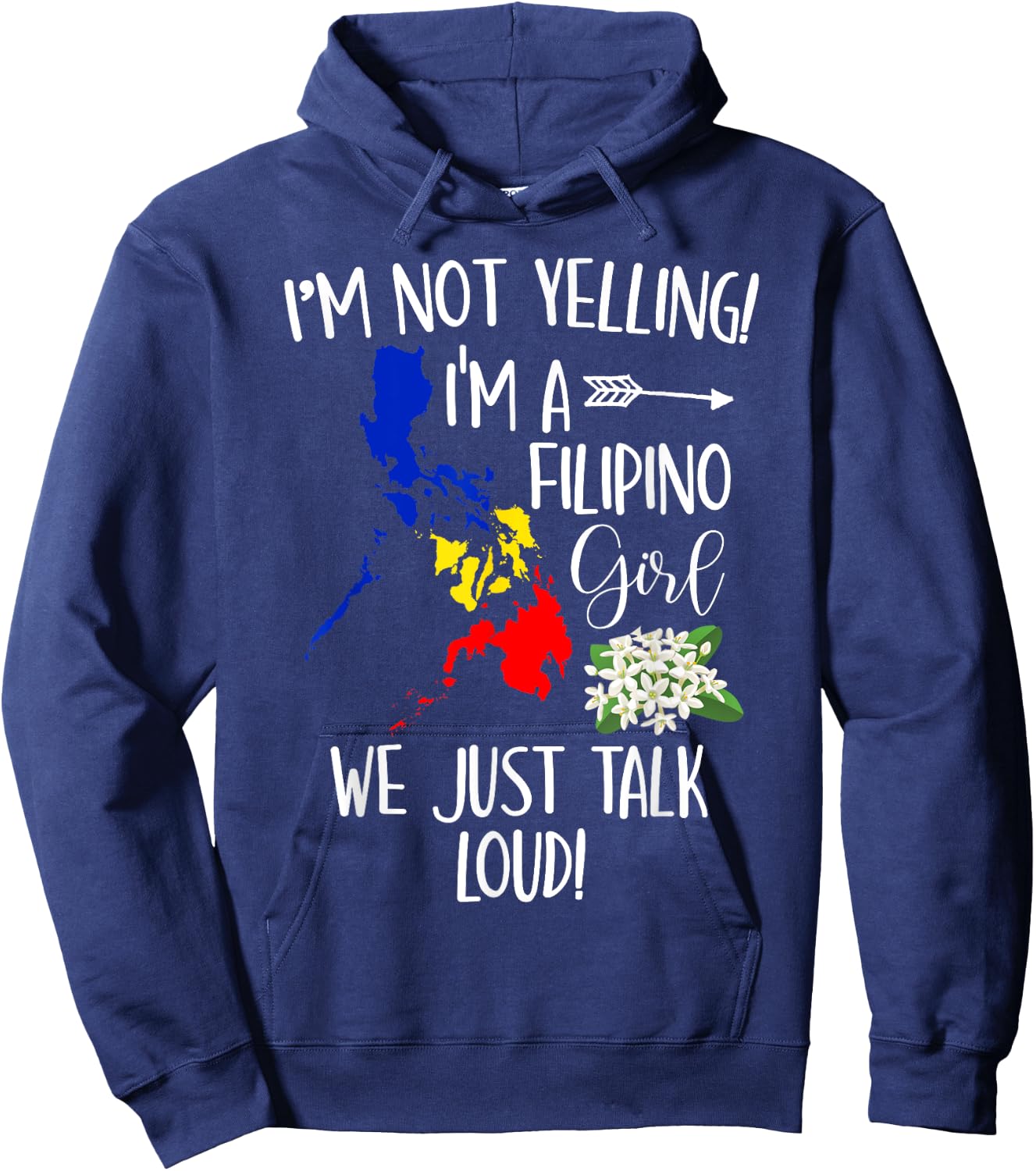 Funny I'm Not Yelling I'm A Filipino Girl We Just Talk Loud Hoodie - Hoodie | Navy