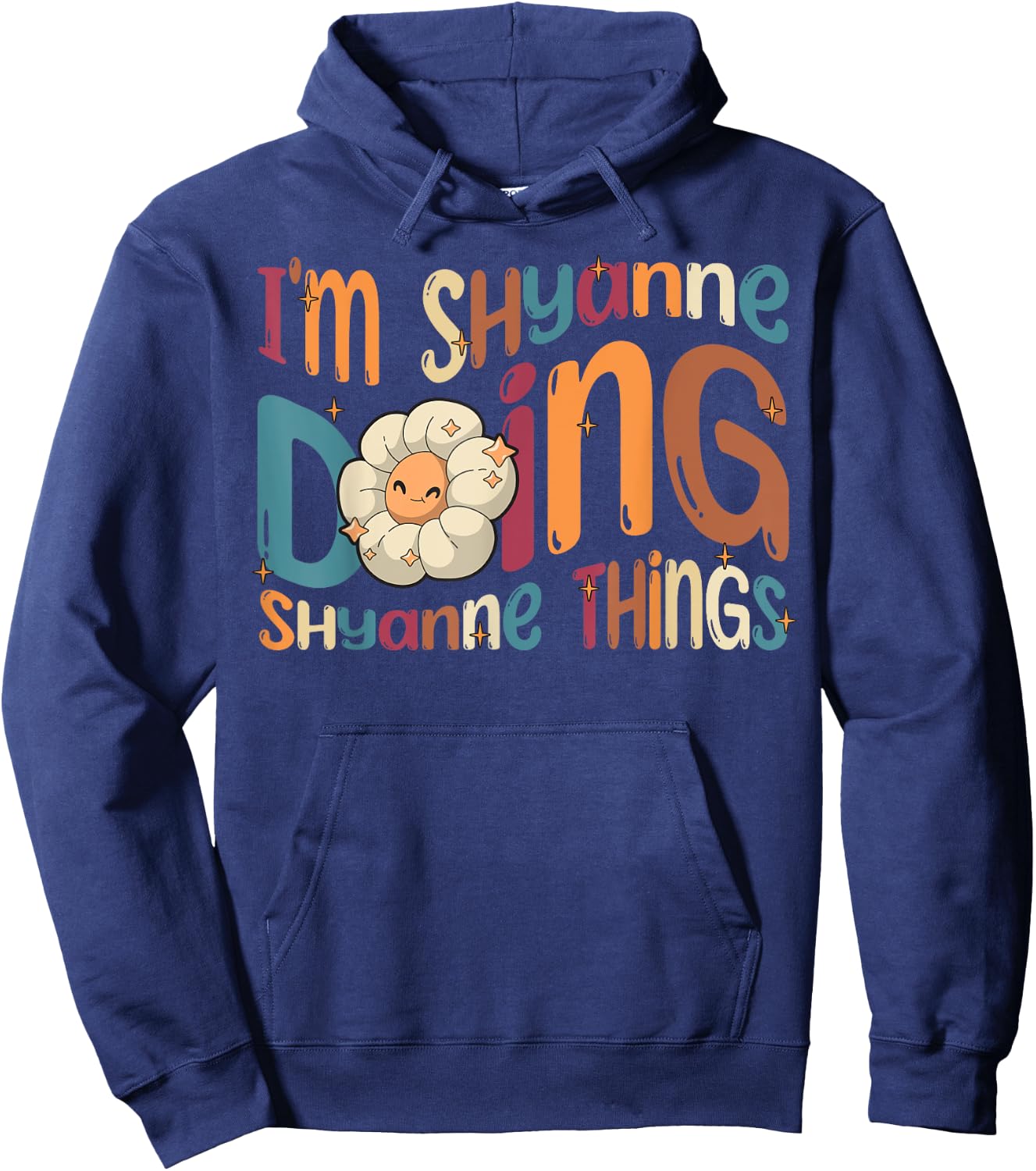 I'm Shyanne Doing Shyanne Things Funny Groovy Retro Shyanne Hoodie - Hoodie | Navy