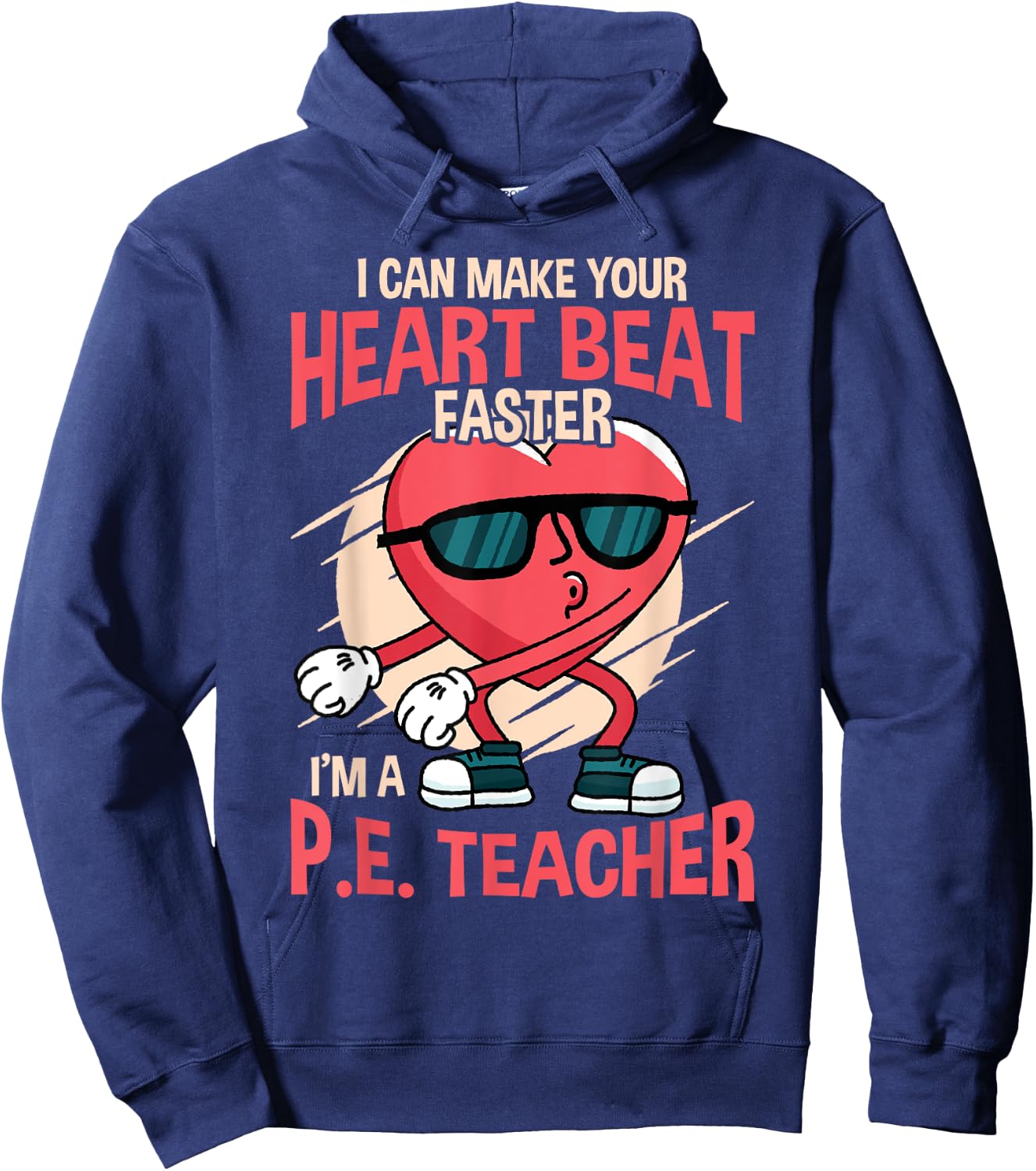 Funny I can make your heart beat faster p.e. teacher Hoodie - Hoodie | Navy