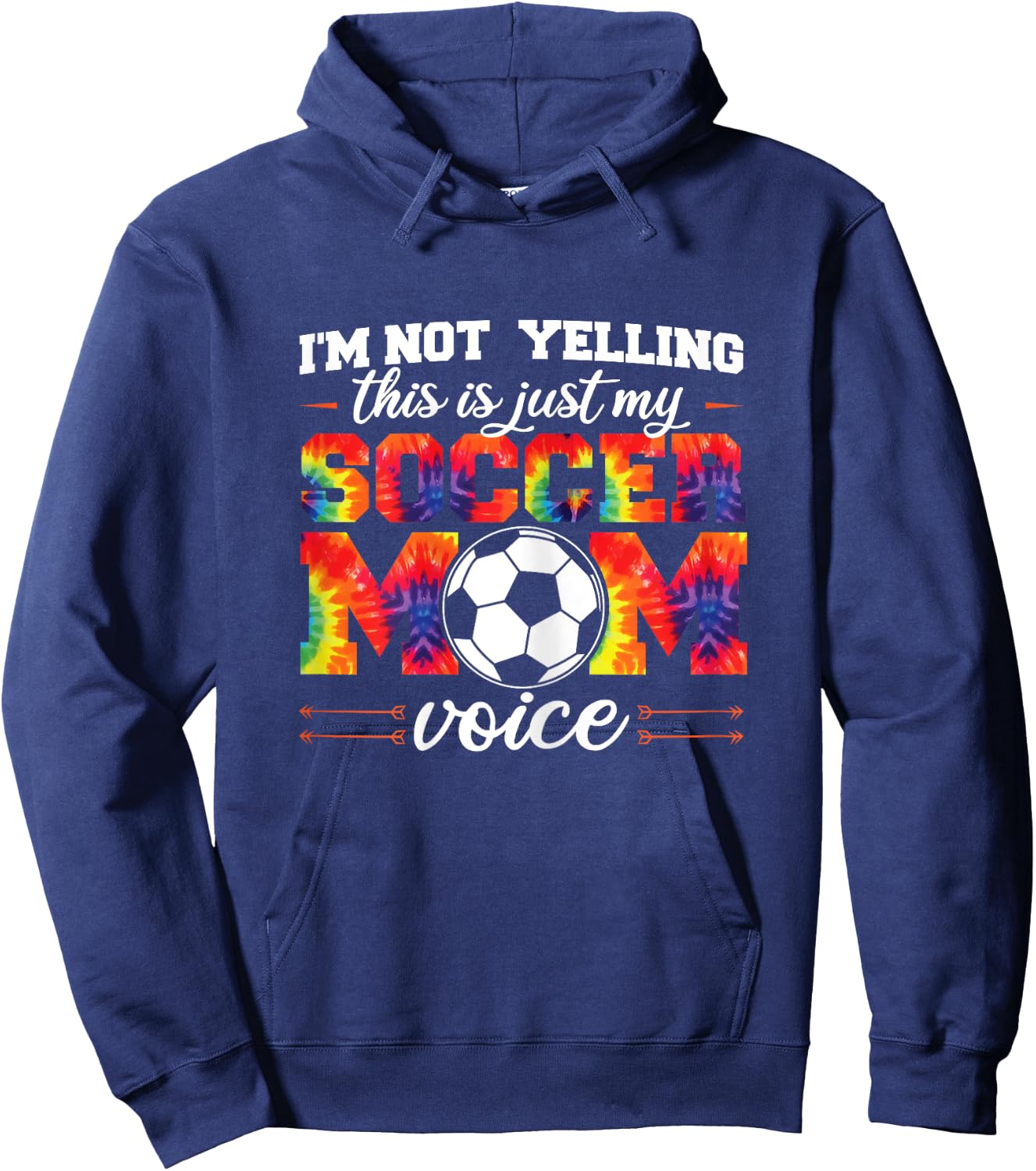 I'm not yelling This is Soccer Mom voice Soccer Tie Dye Hoodie - Hoodie | Navy