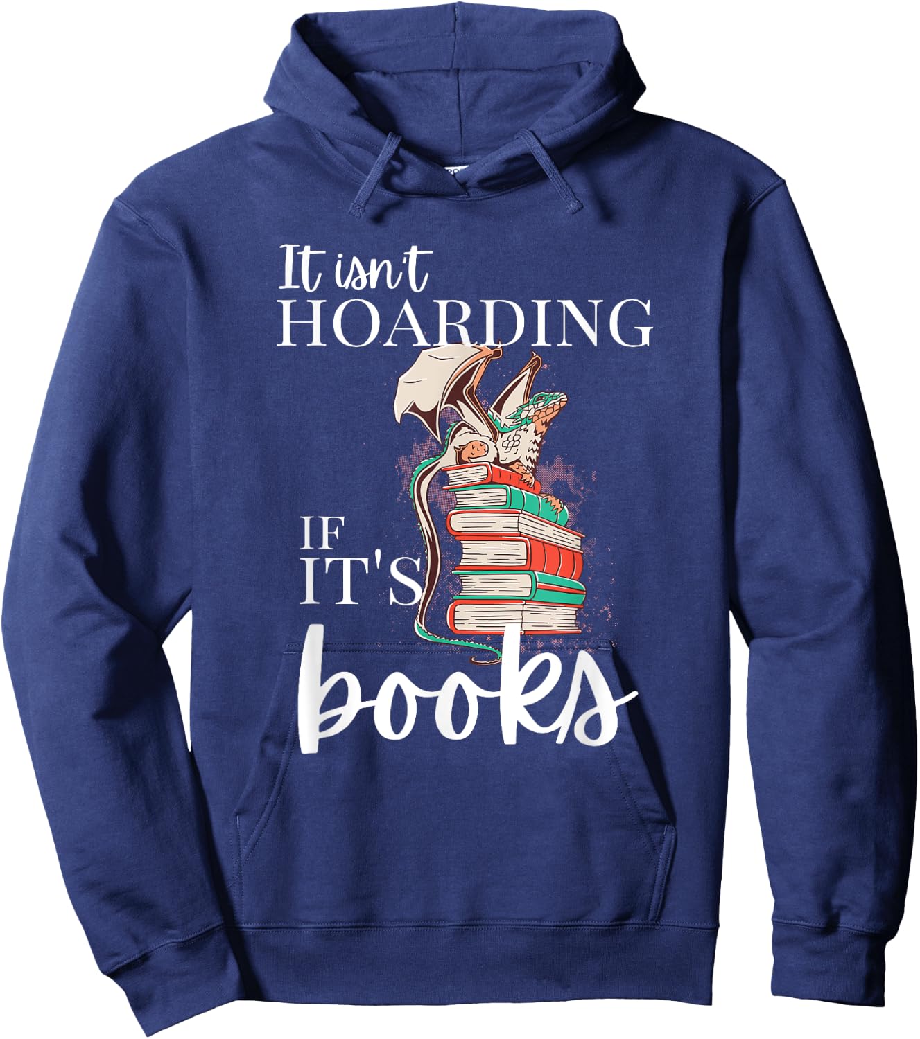 Reader, It isn't Hoarding if it's books, funny dragon hoard Hoodie - Hoodie | Navy