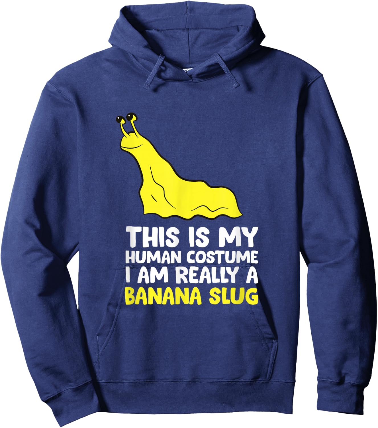 This Is My Human Costume I'm Really A Banana Slug Hoodie - Hoodie | Navy