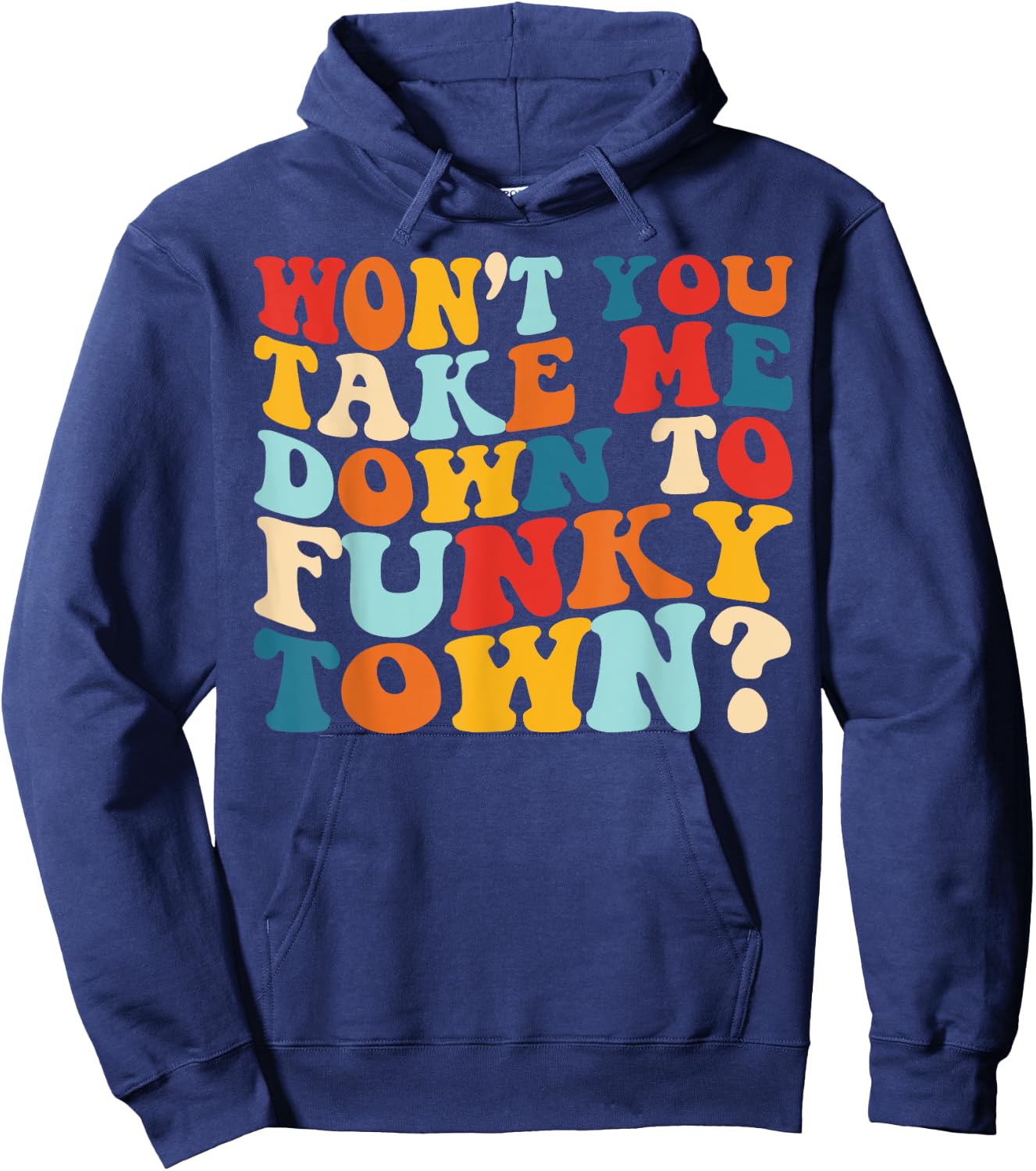 Vintage 70' Funk Music Shirt Won't You Take Me to Funky Town Hoodie - Hoodie | Navy