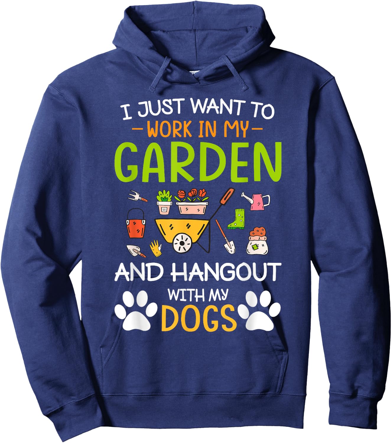 I Just Want To Work In My Garden And Hangout With Dogs Hoodie - Hoodie | Navy