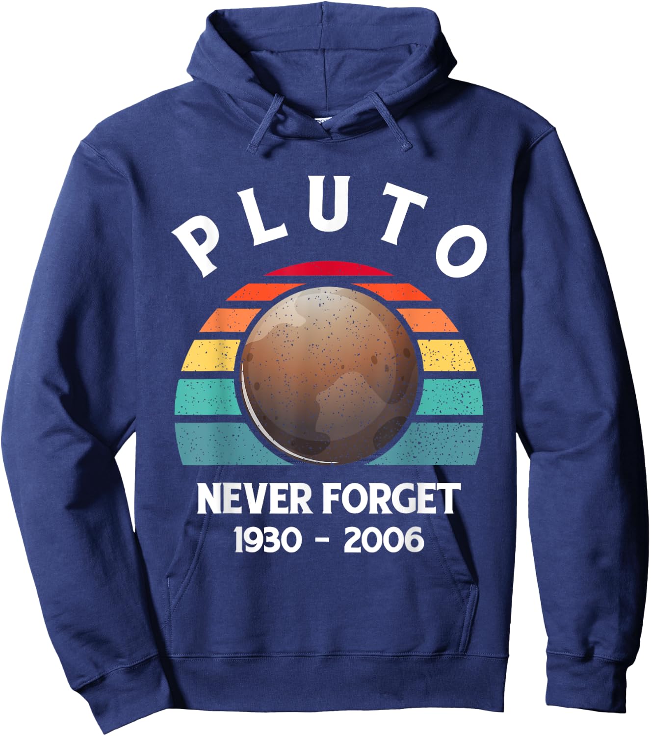 Pluto Never Forget - Funny Science Geek & Space Gift Hoodie - Hoodie | Navy