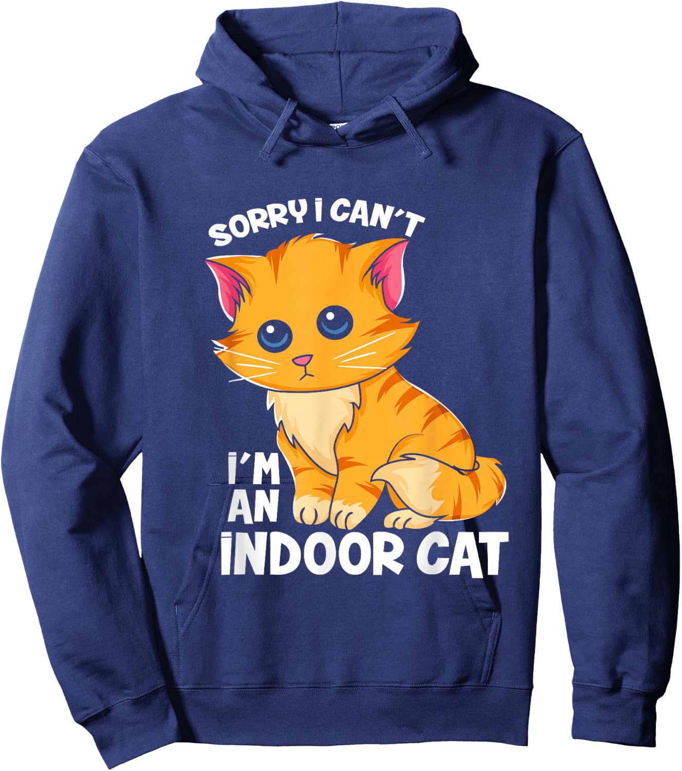 Sorry I Can't I'm An Indoor Cat - Funny Cat Owner Introvert Hoodie - Hoodie | Navy
