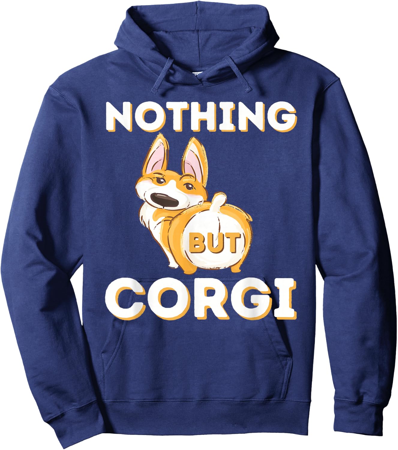 Nothing But Corgi - Funny Welsh Corgi Owner Dog Lover Men Women Hoodie - Hoodie | Navy