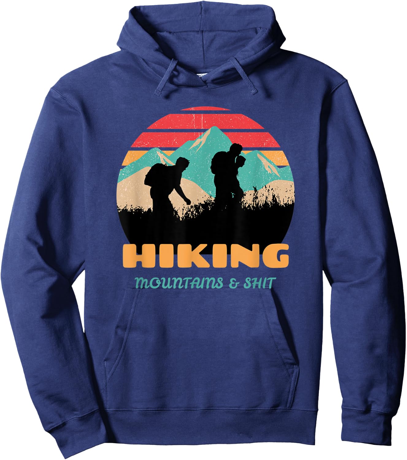 Funny Retro Hiking Mountains & Shit Funny Outdoor Mountain Hoodie - Hoodie | Navy